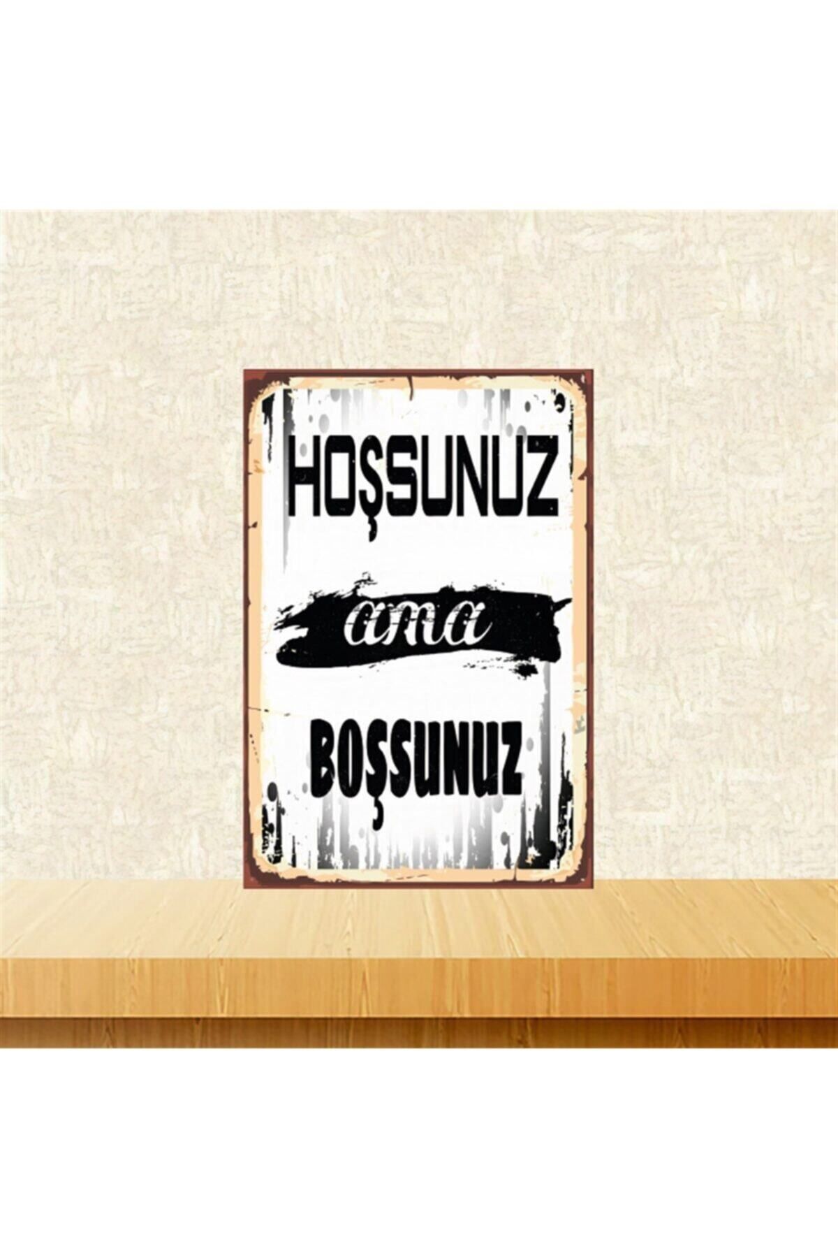 TAKIFİX Hoşsunuz Ama Boşsunuz 20-30 Cm Retro Ahşap Poster Tkfx4420