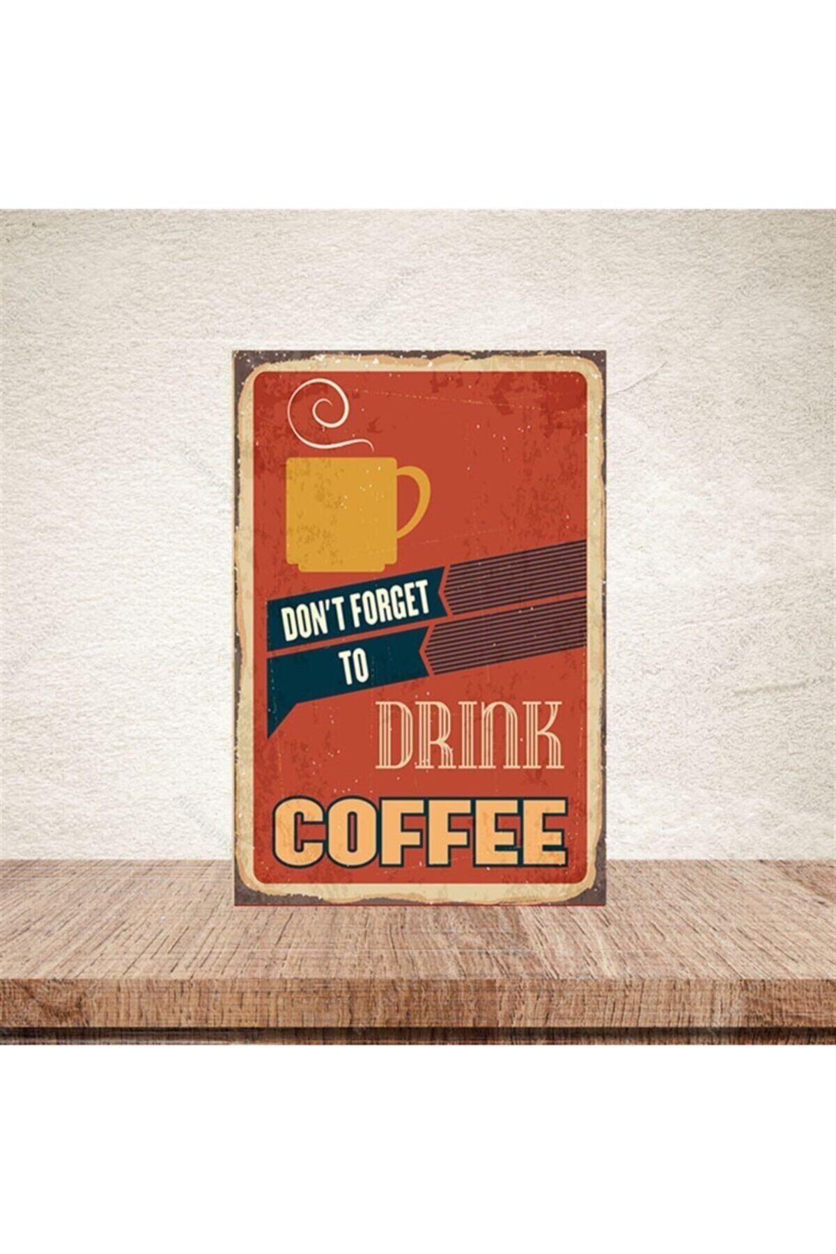 TAKIFİX Dont Forget To Drink Coffee 20-30 Cm Retro Ahşap Poster