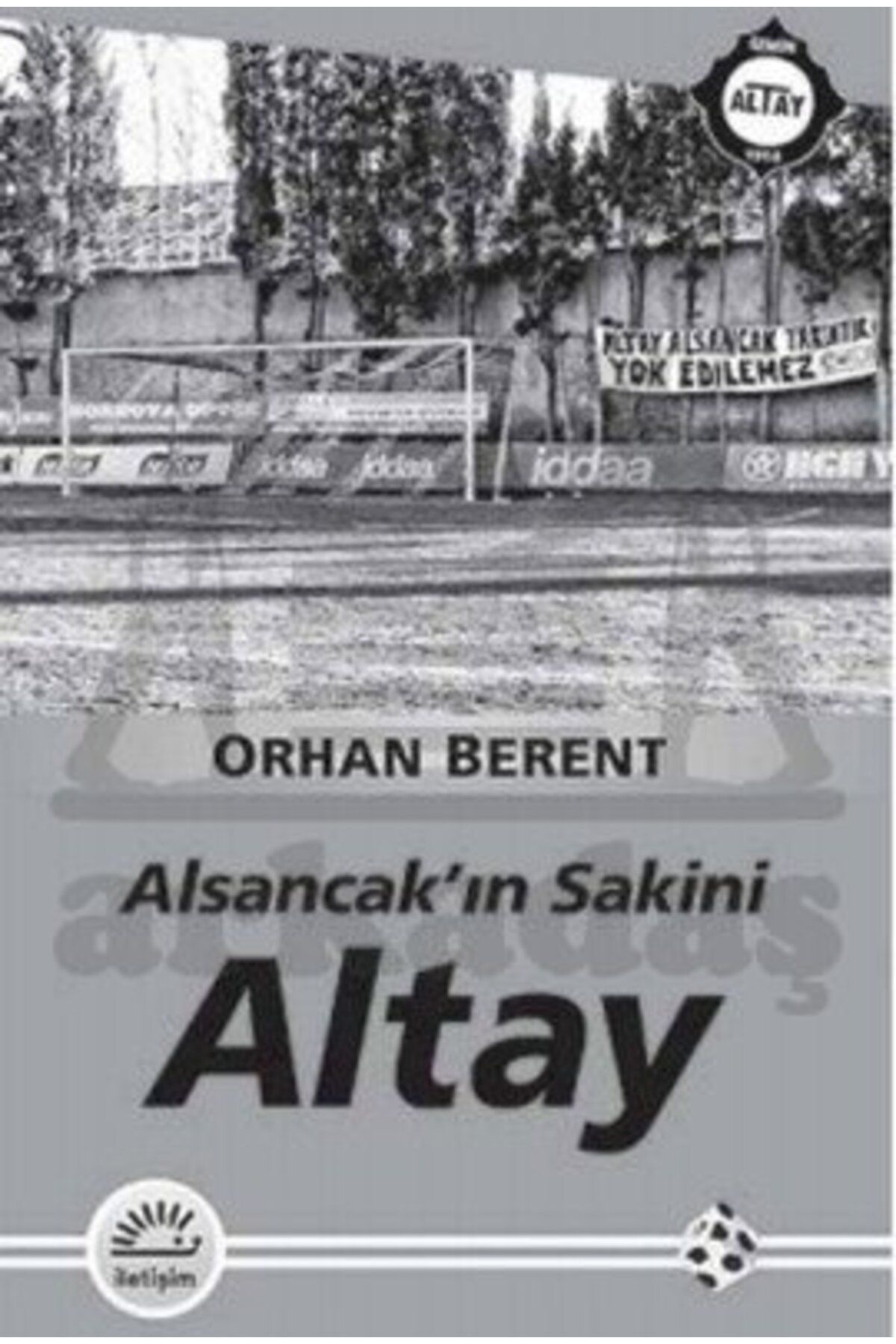 İletişim Yayınları Alsancakın Sakini Altay