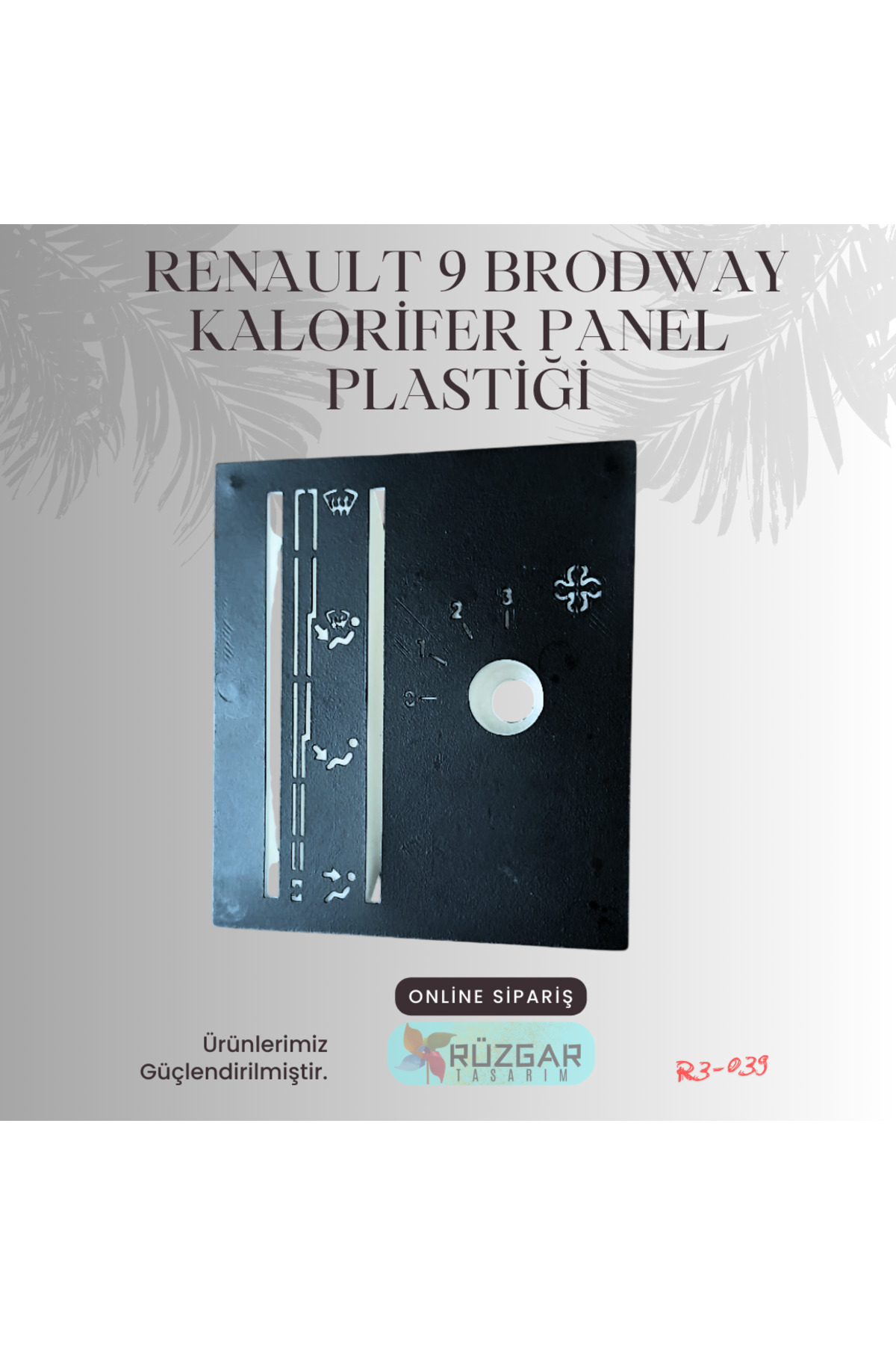 Rüzgar Tasarım Renault 9 Brodway Kalorifer Panel Plastiği - Fiyatı