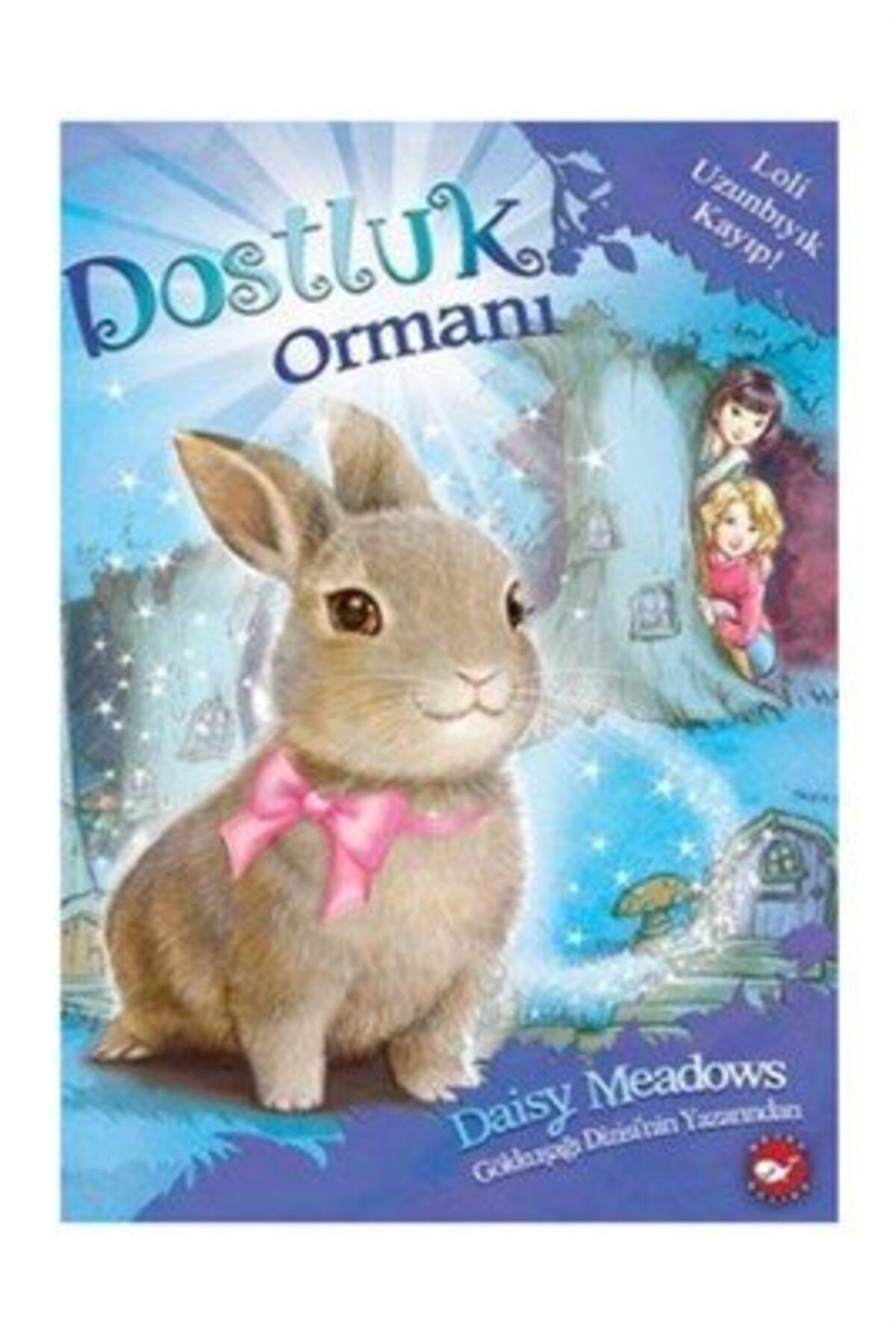 Karatay Yayınları Dostluk Ormanı 1 Loli Uzunbıyık Kayıp