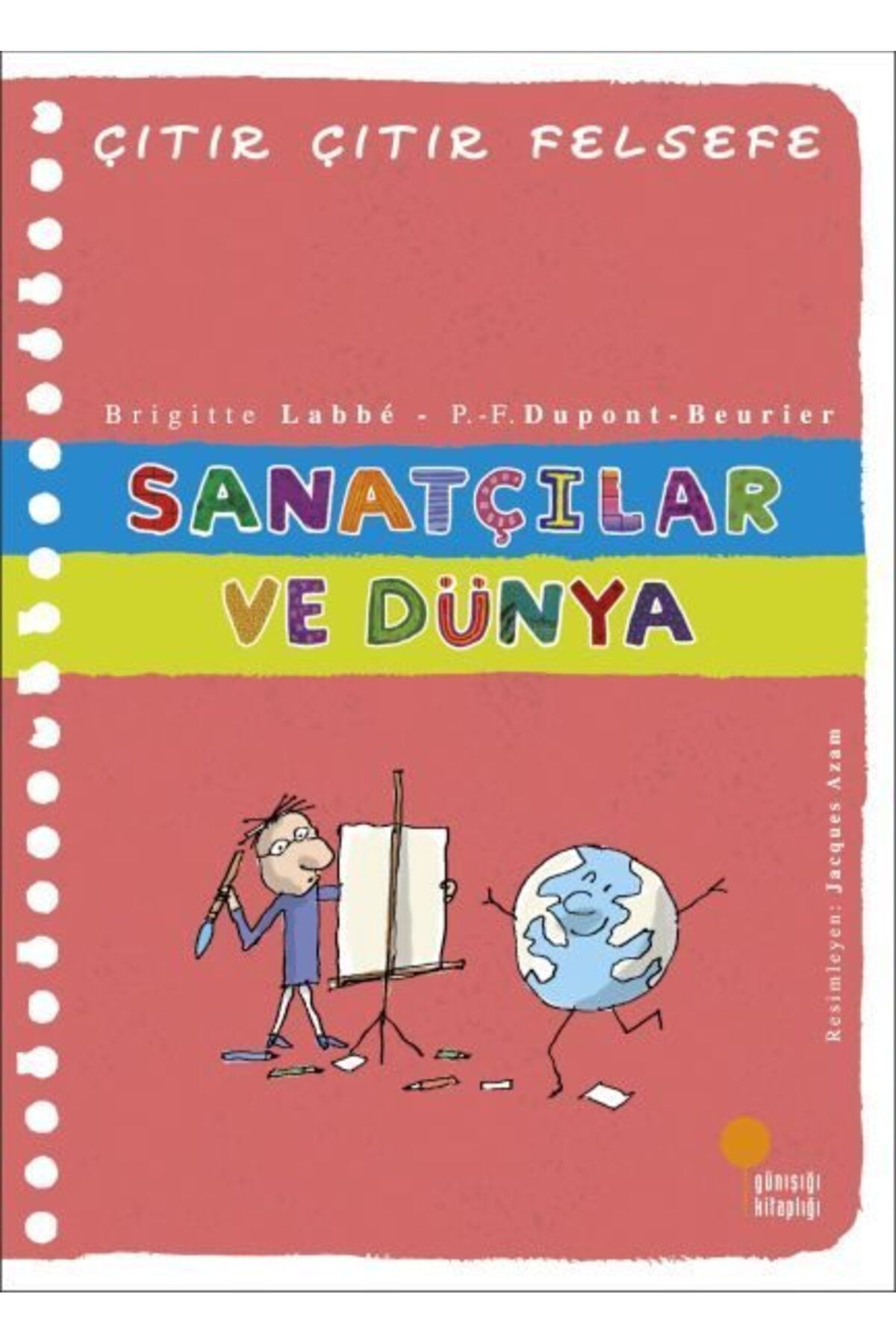 Destek Yayınları Çıtır Çıtır Felsefe 33 Sanatçılar ve Dünya