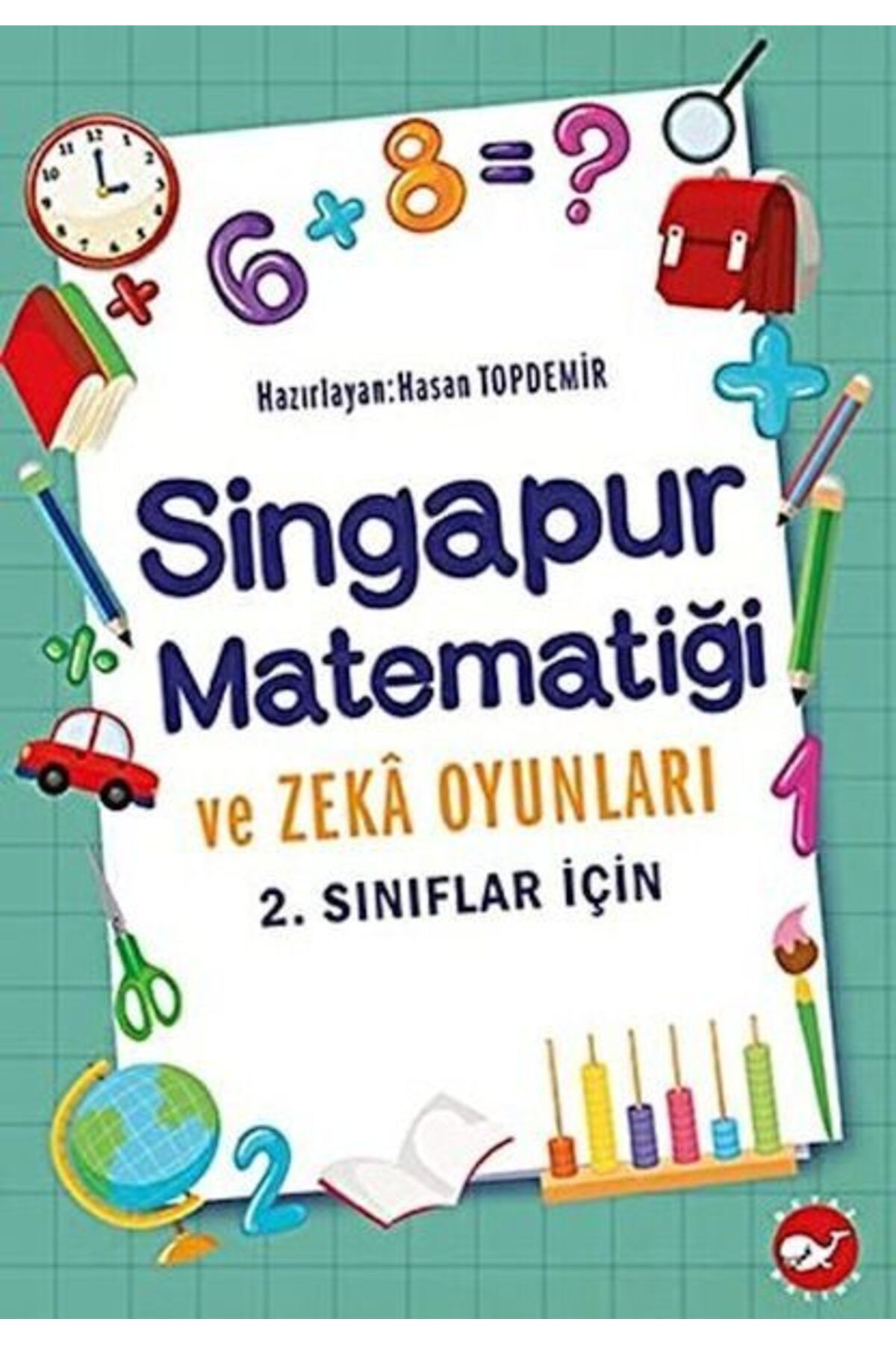 Karatay Yayınları 2 Sınıflar İçin Singapur Matematiği ve Zeka Oyunları