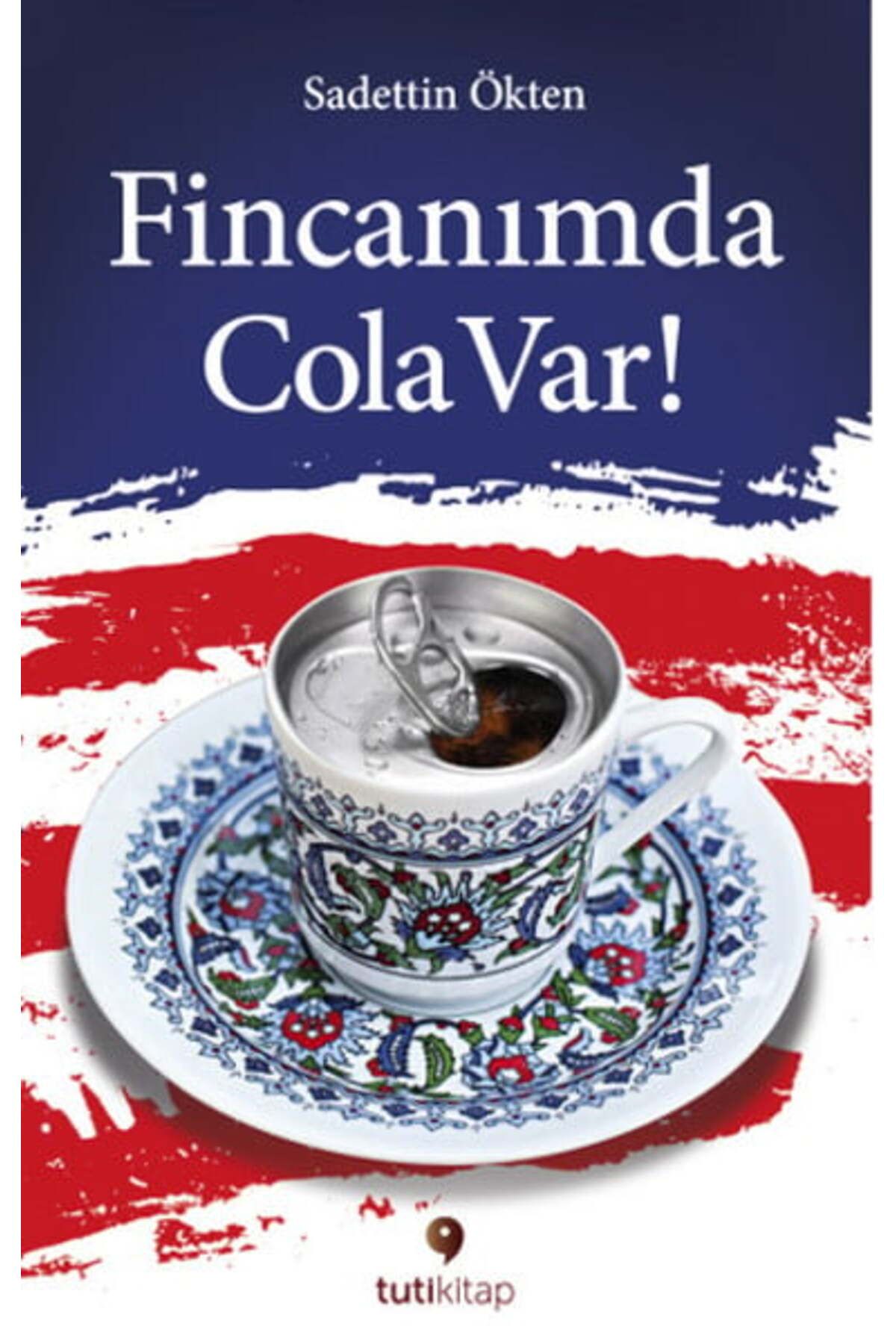 Tuti Kitap Fincanımda Cola Var