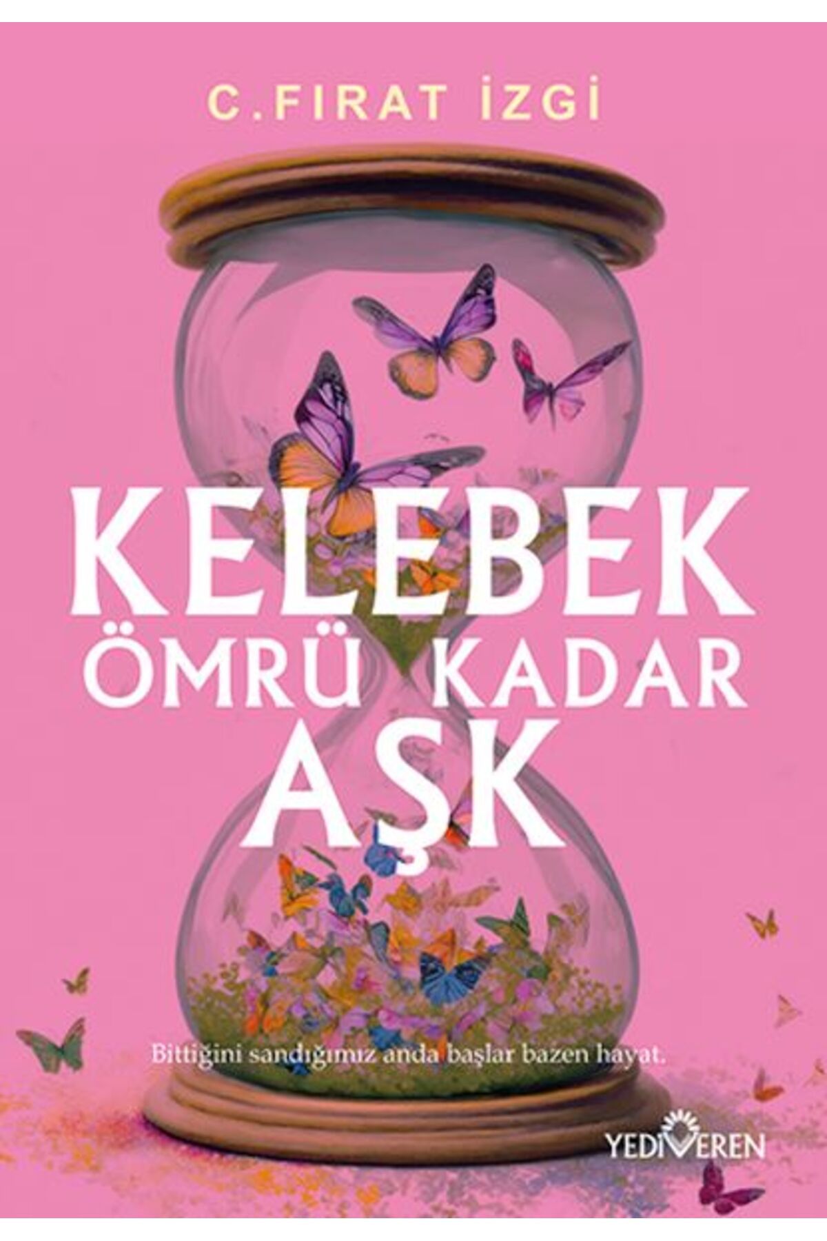 Karatay Yayınları Kelebek Ömrü Kadar Aşk