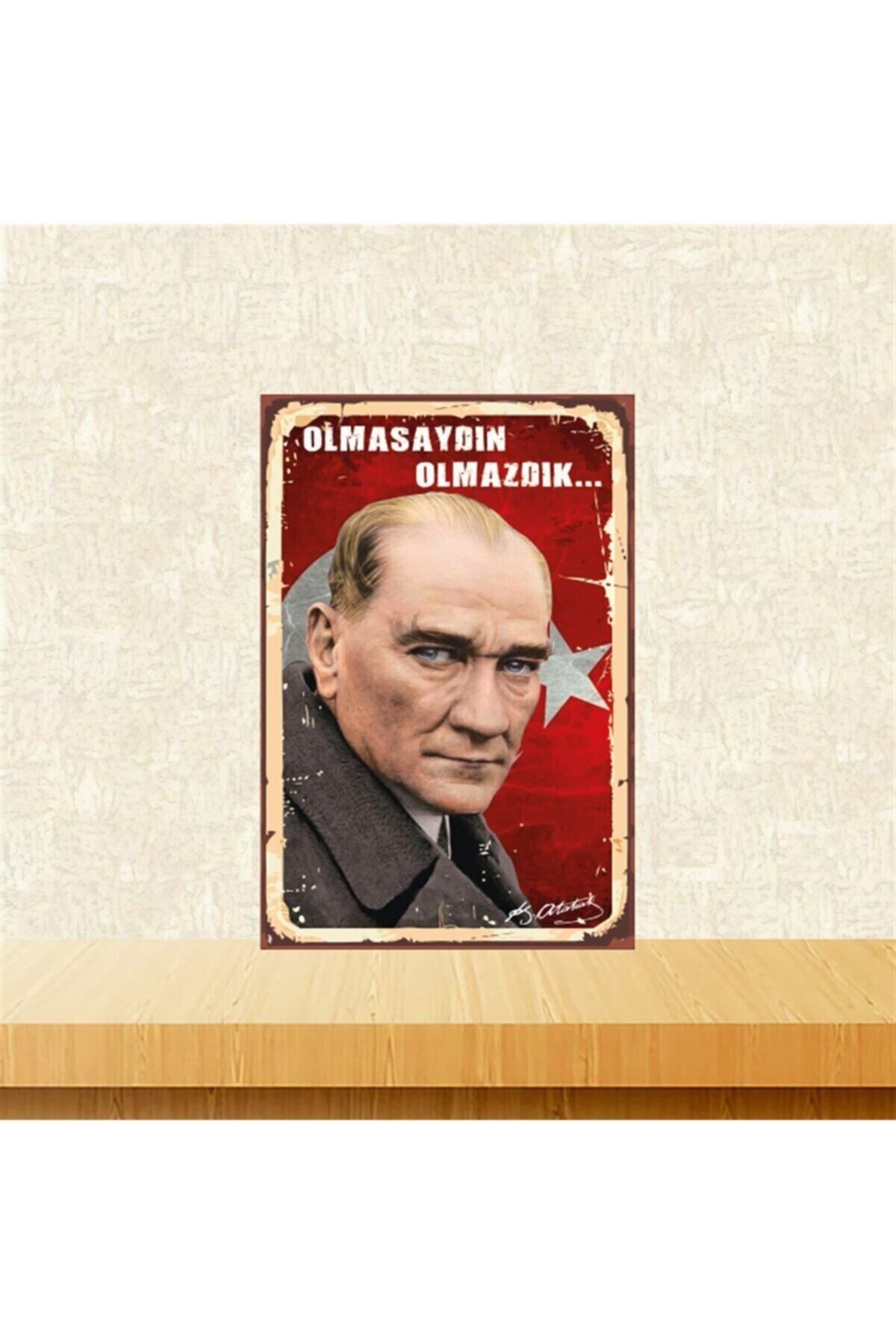 TAKIFİX Mustafa Kemal Atatürk Olmasaydın Olmazdık 20-30 Cm Retro Ahşap Tablo Tkfx4717