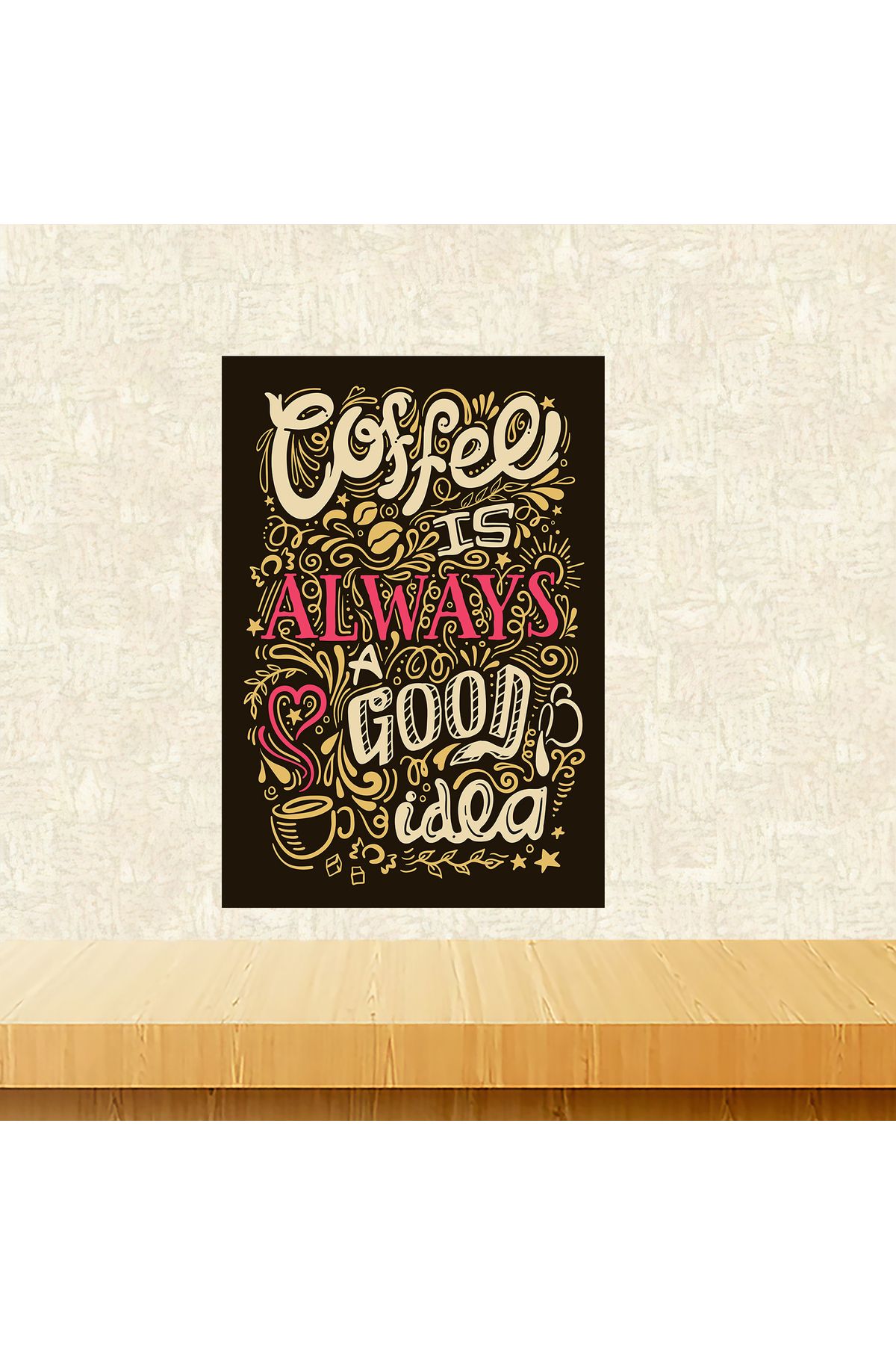 TAKIFİX Coffee Always Temalı 20 x 30 CM MDF Ahşap Duvar Tablosu Arkasından Yapışkan Mevcuttur