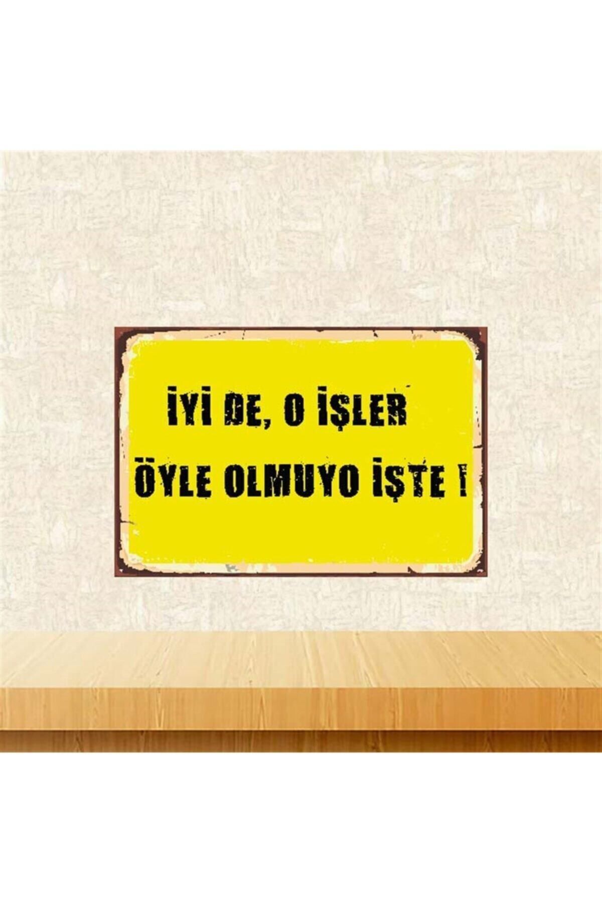 TAKIFİX Iyide O Işler Öyle Olmuyor Işte 20-30 Cm Retro Ahşap Poster