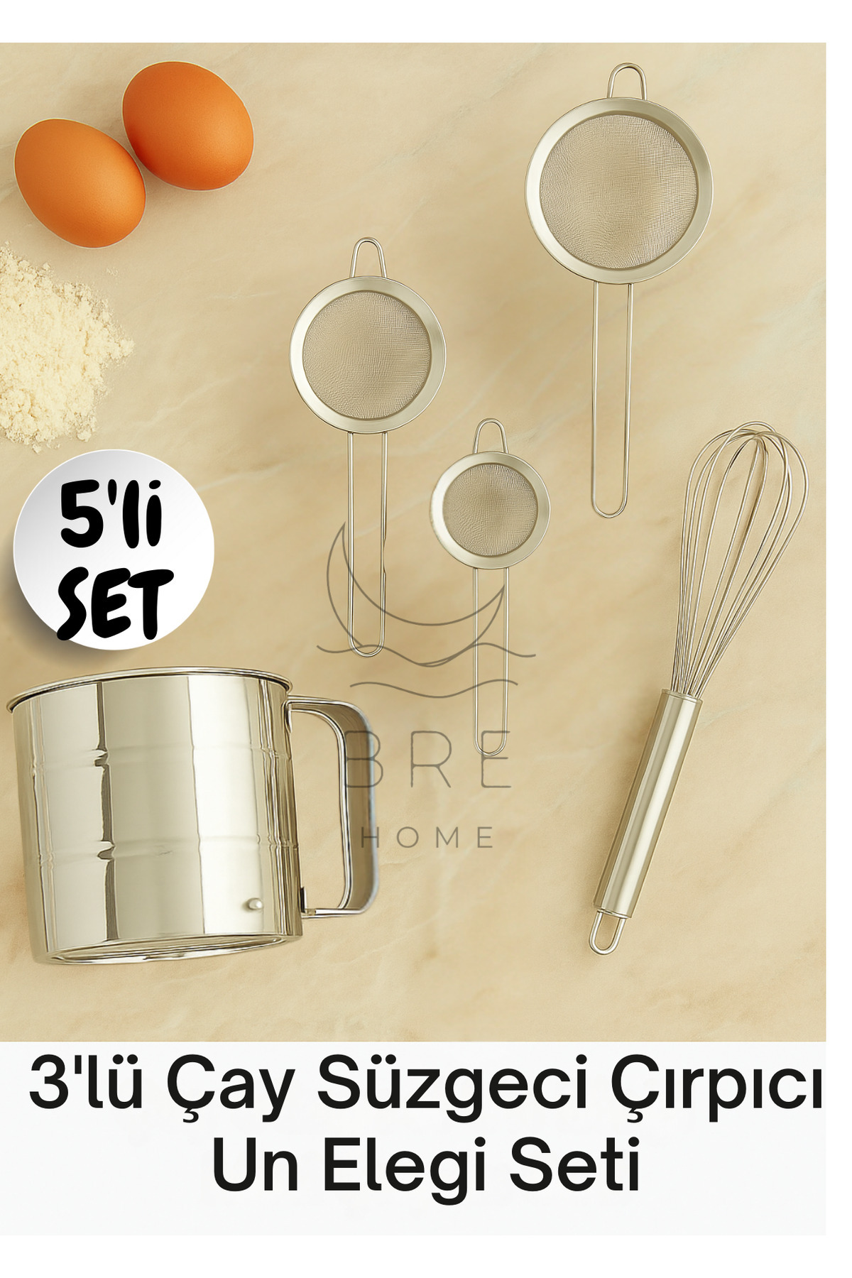 BRE HOME 5 li Paslanmaz Çelik Mutfak Seti 3 lü Çay Süzgeci, Un Eleği ve Çırpıcı