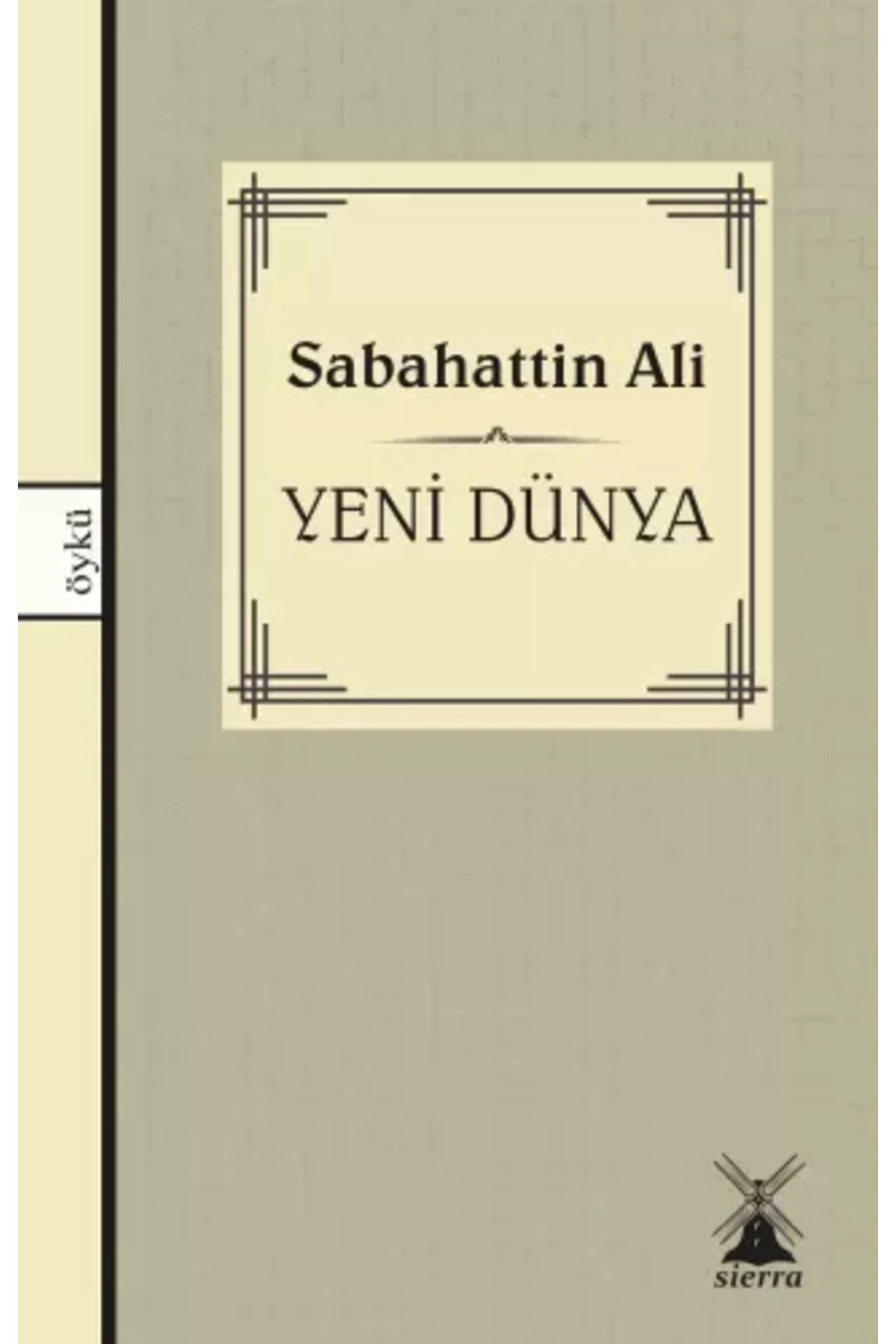 Sierra Kitap Yeni Dünya - Sabahattin Ali