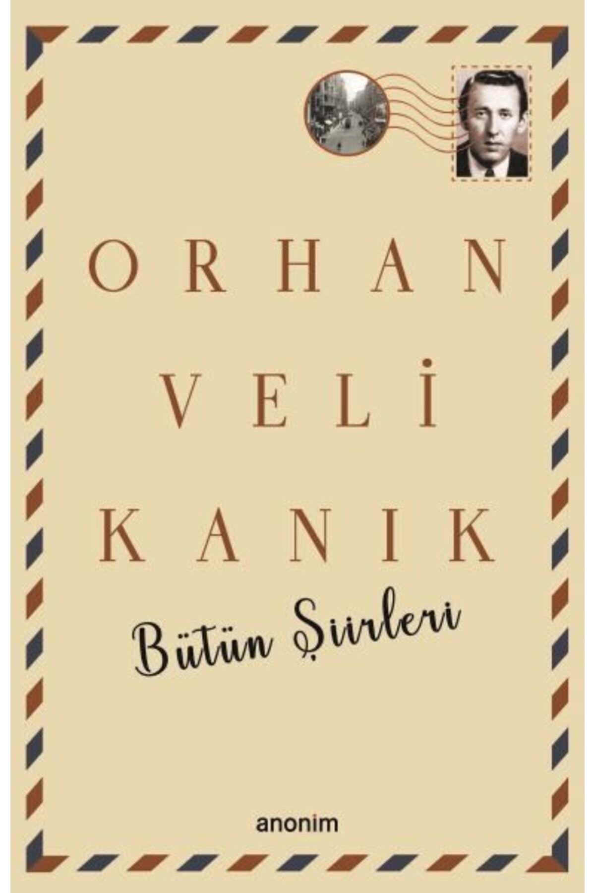 Destek Yayınları Bütün Şiirleri Orhan Veli Kanık