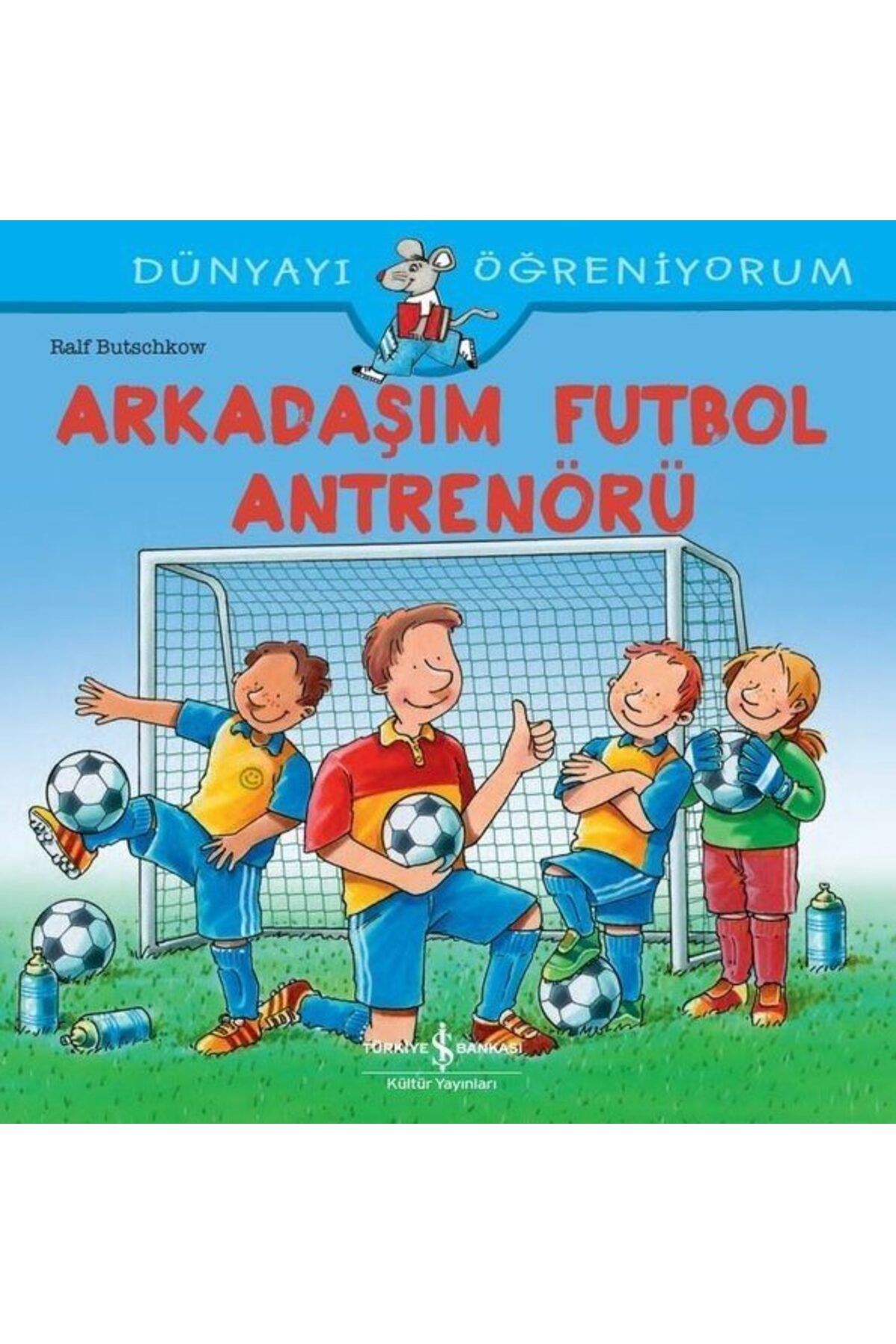 Destek Yayınları Arkadaşım Futbol Antrenörü Dünyayı Öğreniyorum
