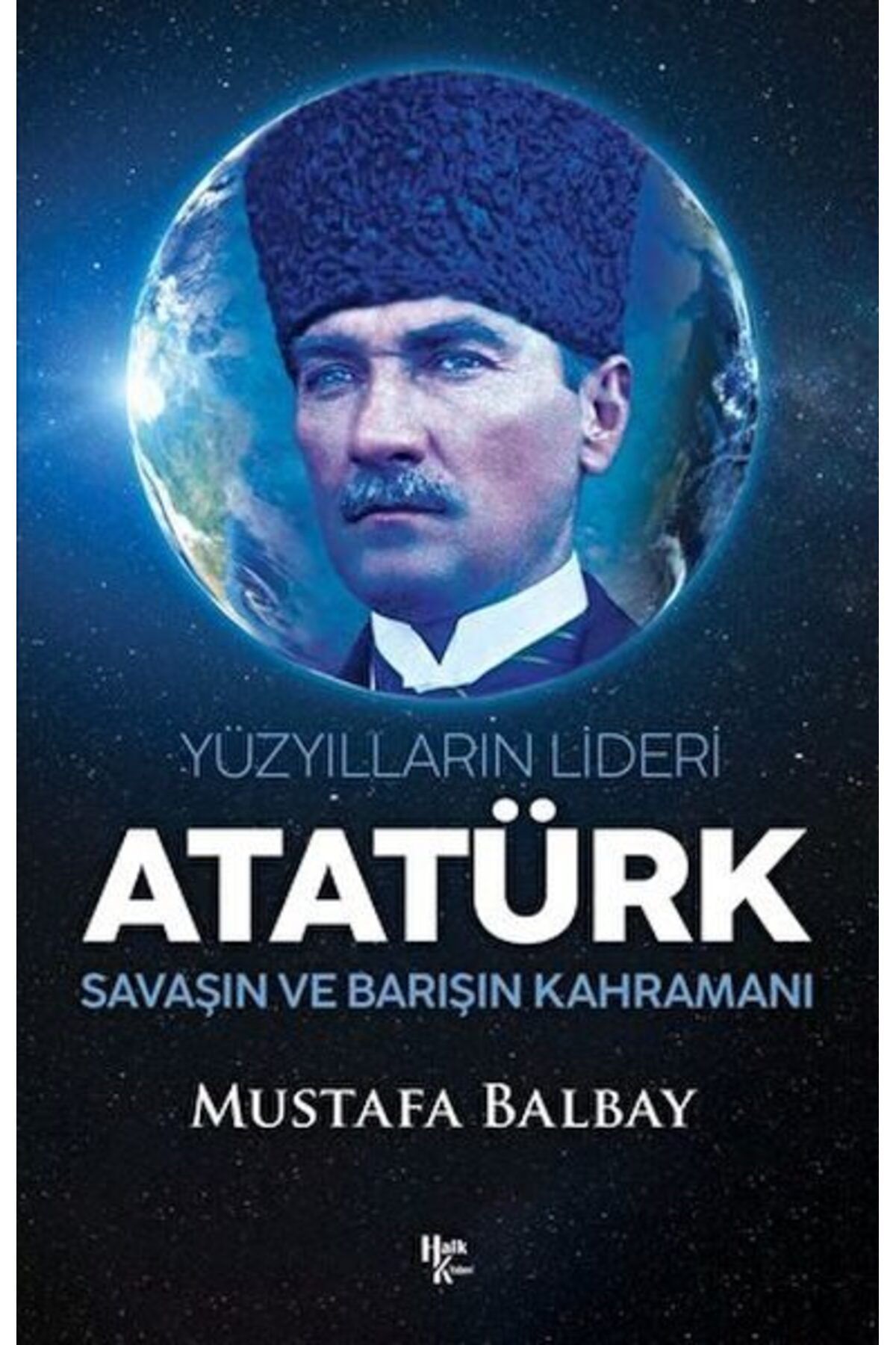 Destek Yayınları Yüzyılların Lideri Atatürk Savaşın ve Barışın Kahramanı