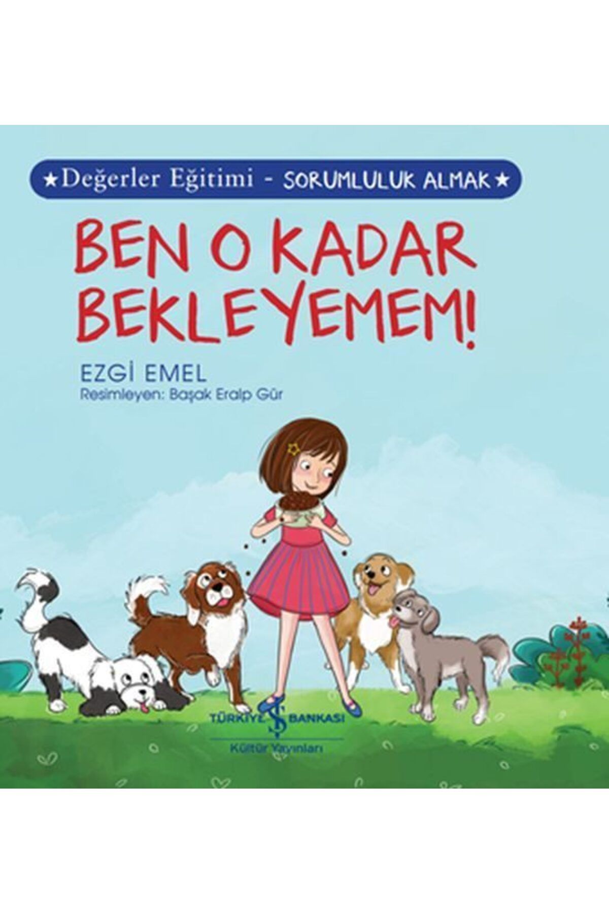 Destek Yayınları Ben O Kadar Bekleyemem Değerler Eğitimi Sorumluluk Almak