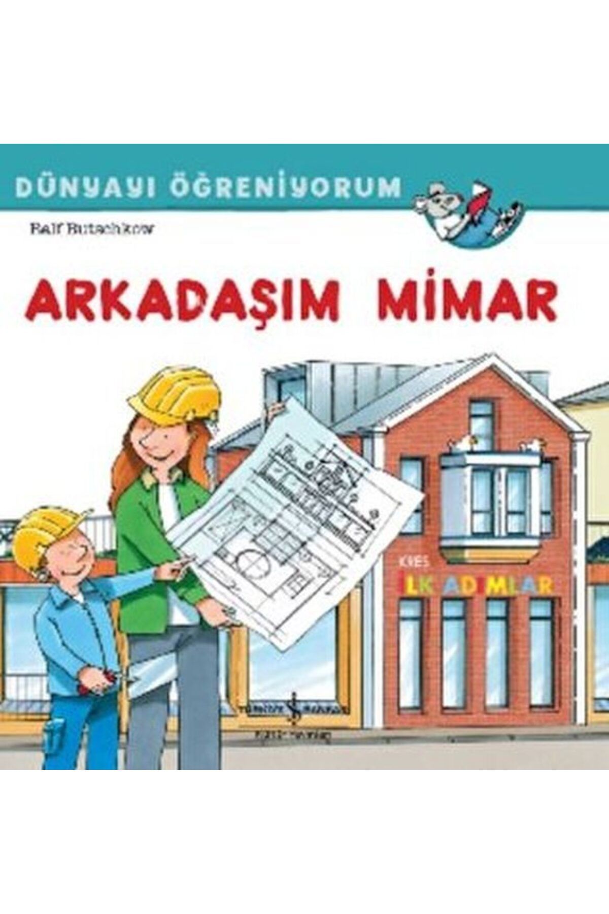 Destek Yayınları Arkadaşım Mimar Dünyayı Öğreniyorum