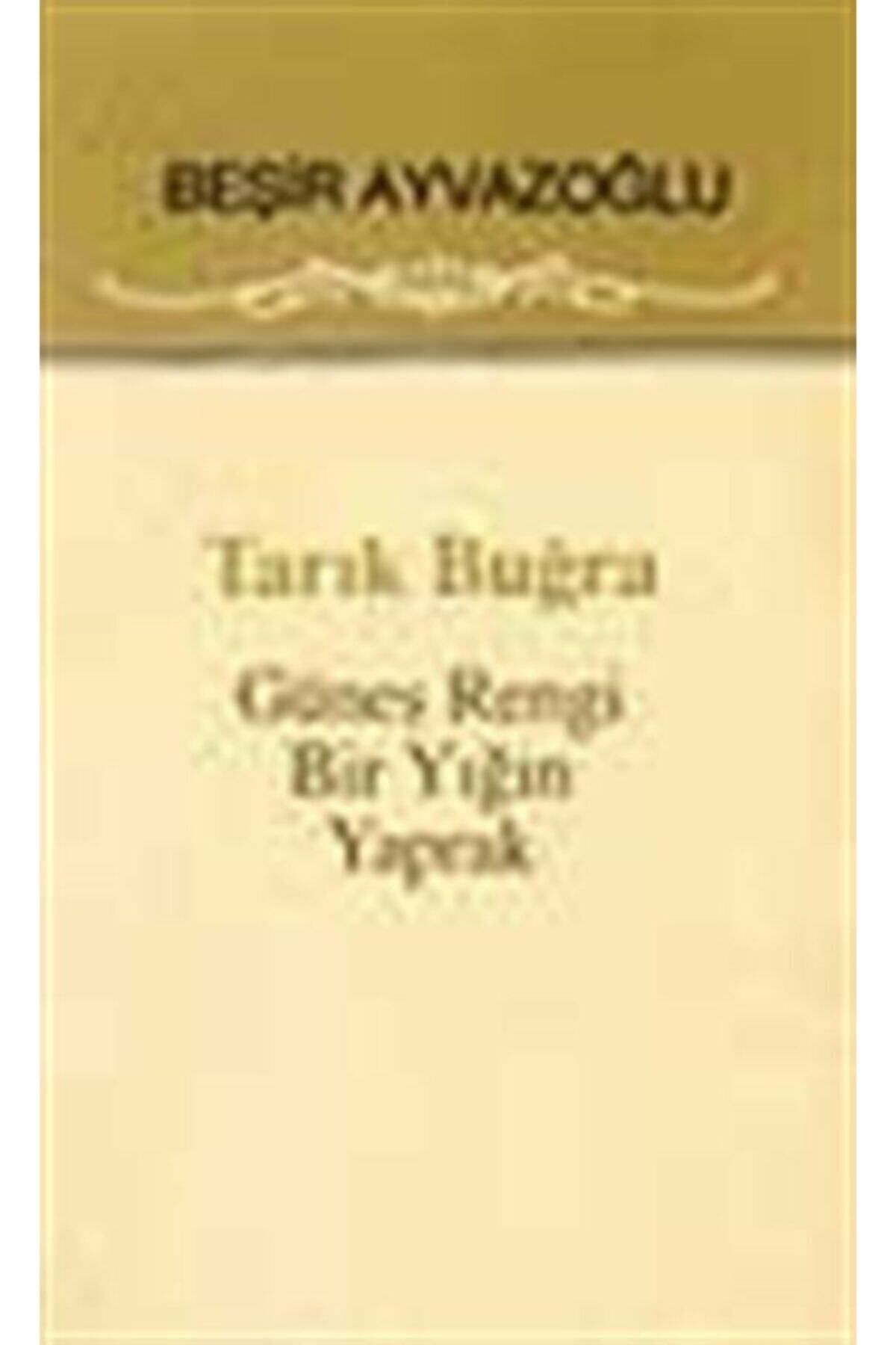Türk Dil Kurumu Yayınları Tarık Buğra - Güneş Rengi Bir Yığın Yaprak / Beşir Ayvazoğlu