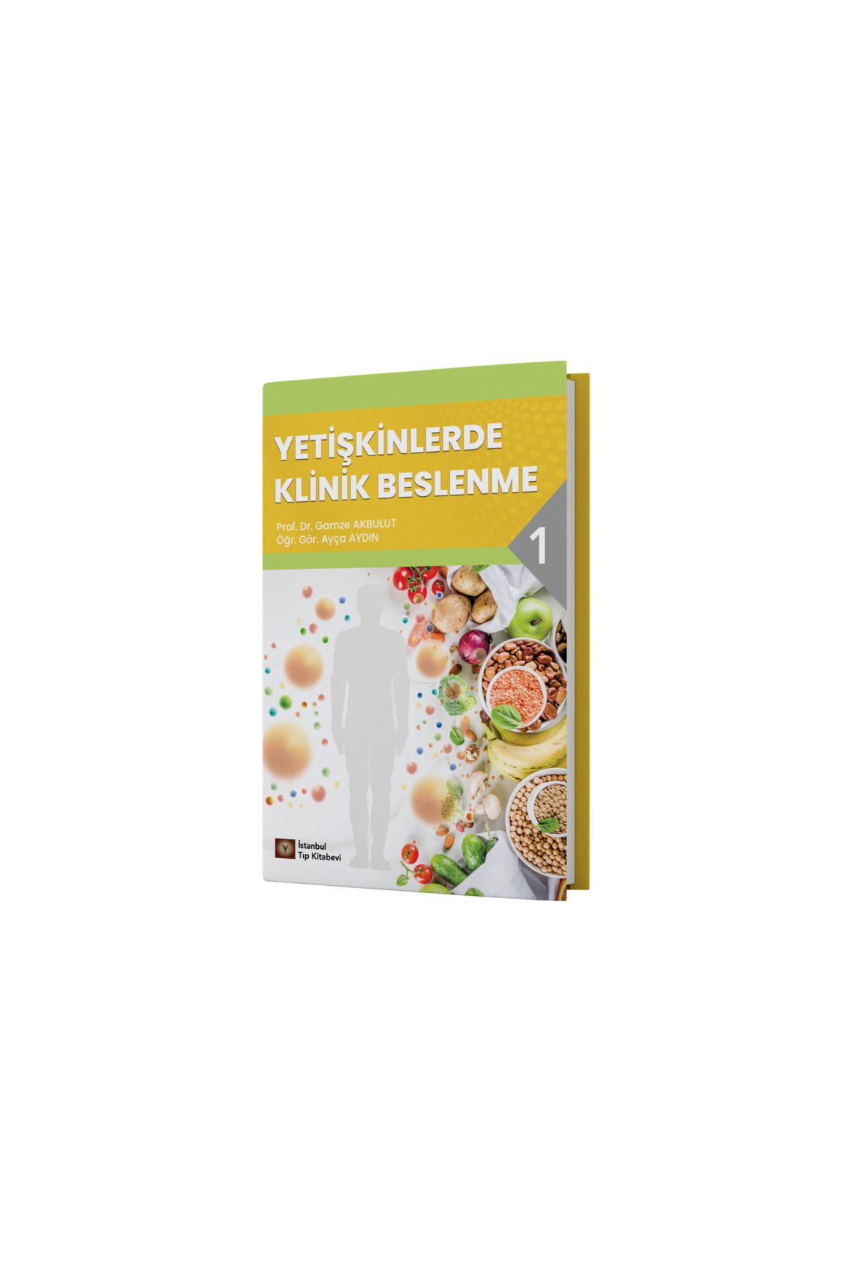 İstanbul Tıp Kitabevi Yetişkinlerde Klinik Beslenme-I