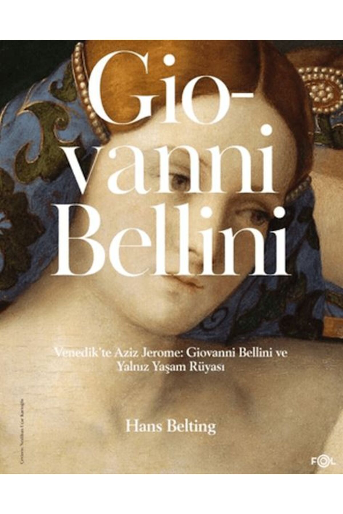 Destek Yayınları Venedik'te Aziz Jerome: Giovanni Bellini ve Yalnız Yaşam Rüyası