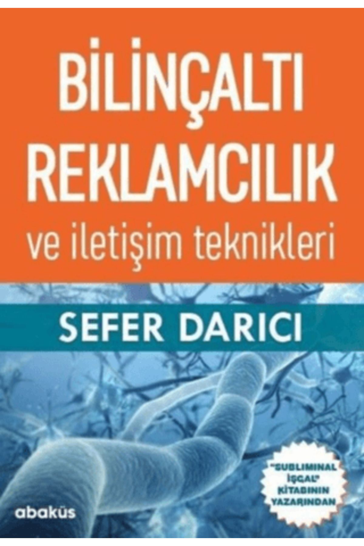 Abaküs Kitap Bilinçaltı Reklamcılık ve İletişim Teknikleri