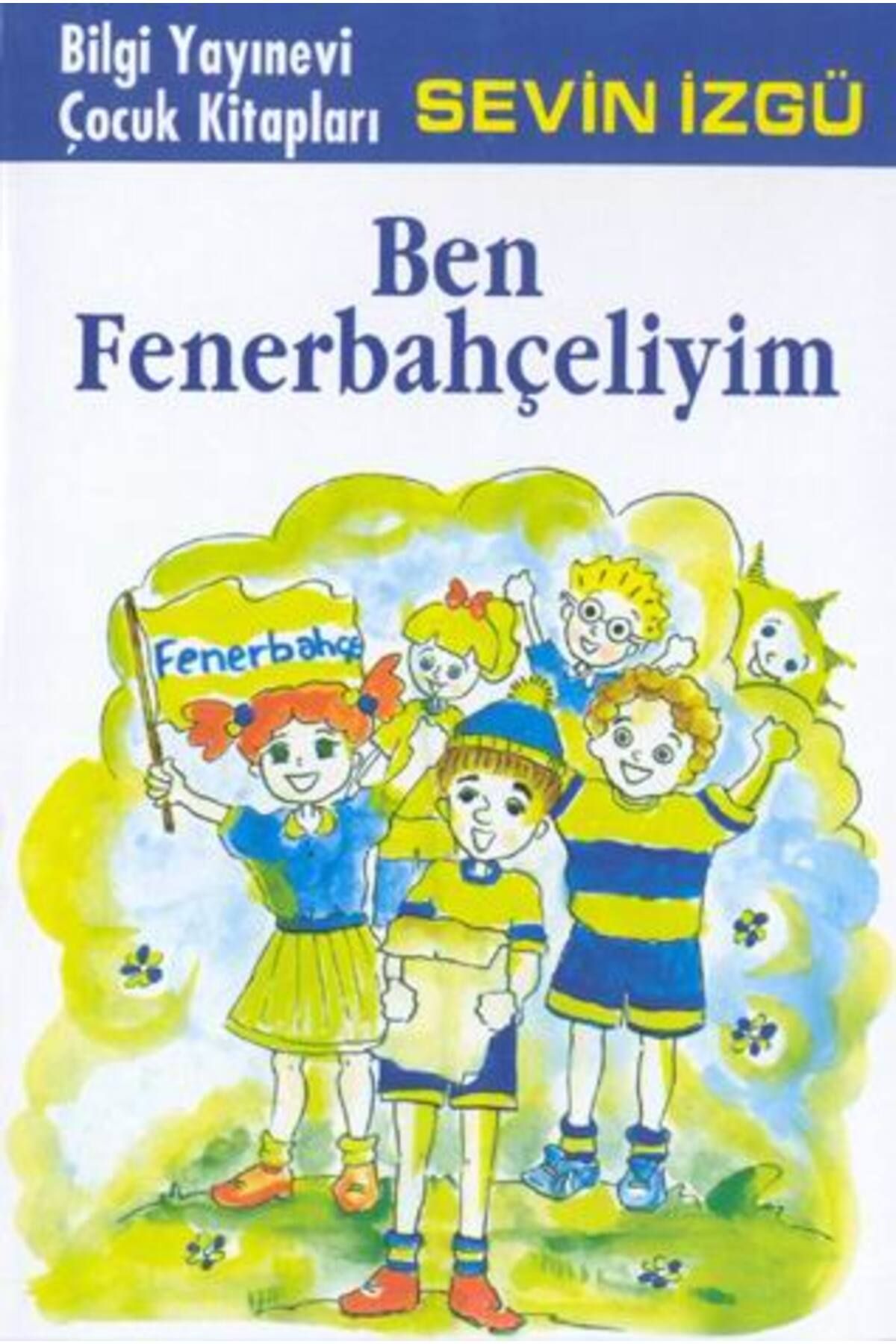 Bilgi Yayınevi Ben Fenerbahçeliyim