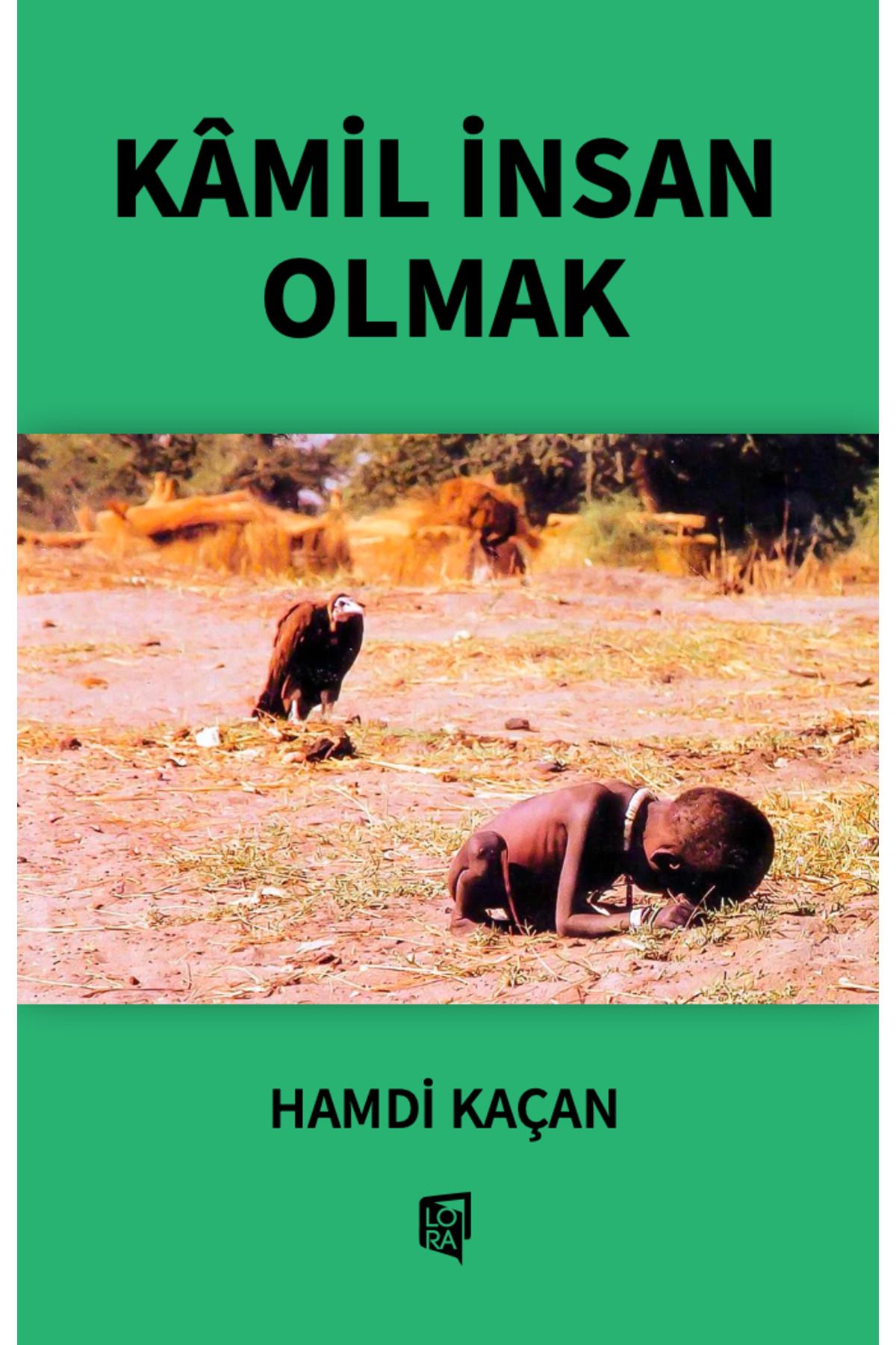 Lora Yayıncılık Hamdi Kaçan - Kamil İnsan Olmak