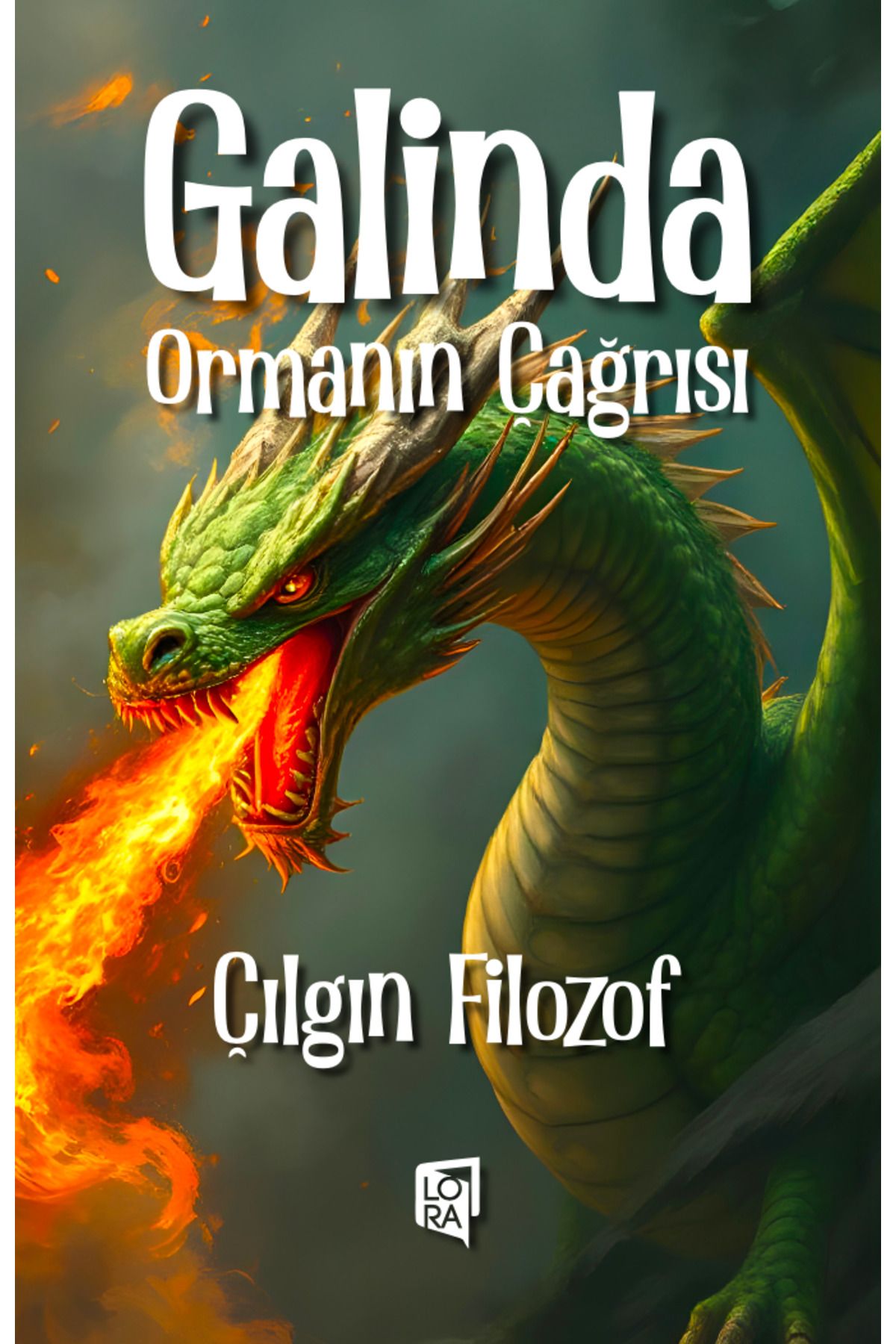 Lora Yayıncılık Çılgın Filozof - Galinda Ormanın Çağrısı
