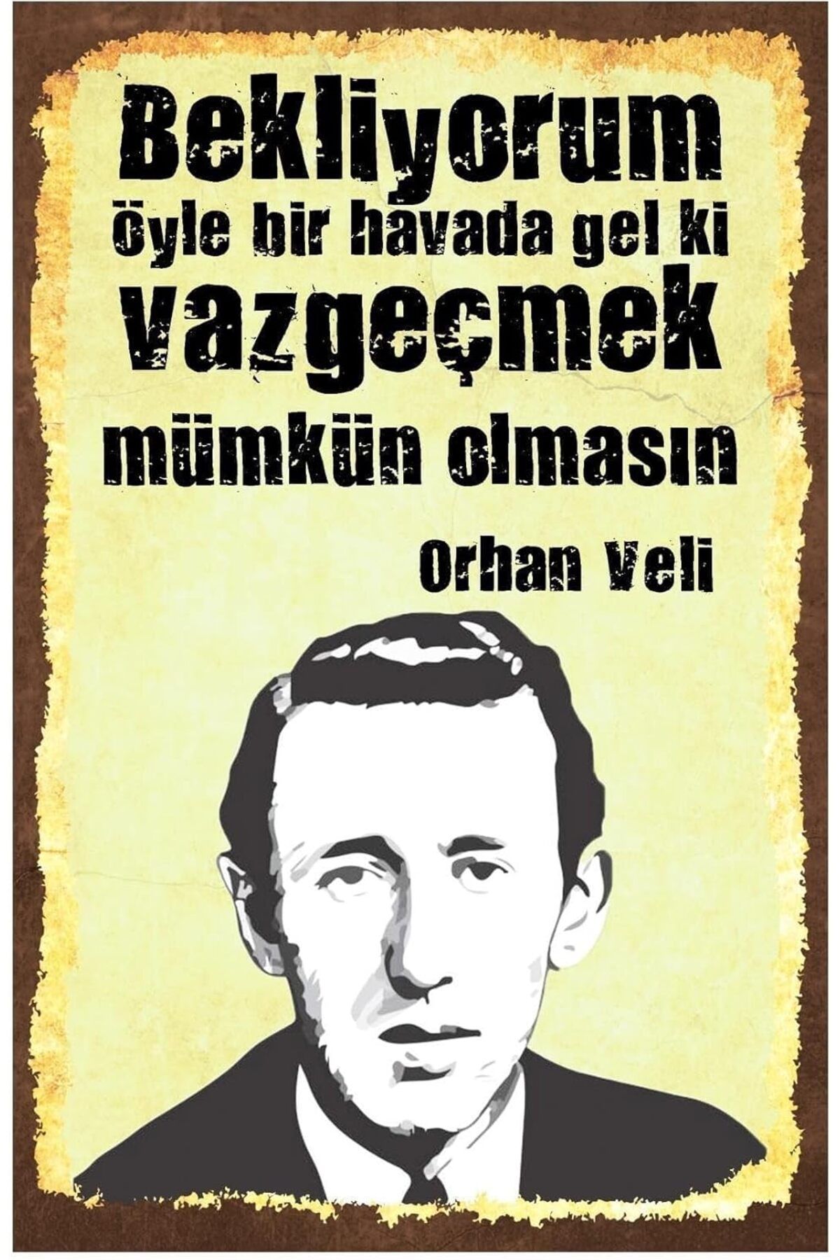 STOREMAX OZN Bekliyorum Öyle Bir Havada Gel Ki Orhan Veli Retro Vintage Ahşap Mdf Tablo Drtr0018 OZNstre 10