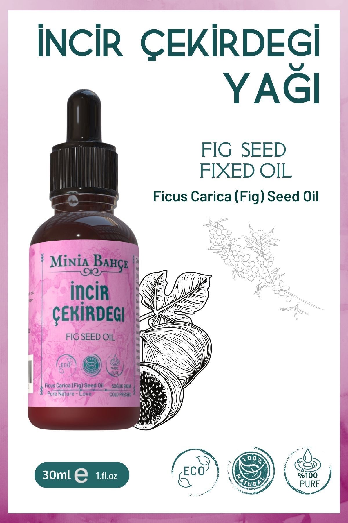 Minia Bahçe Bitki ve Sanat Atölyesi İncir Çekirdeği Yağı – %100 Saf ve Doğal (30 ml)
