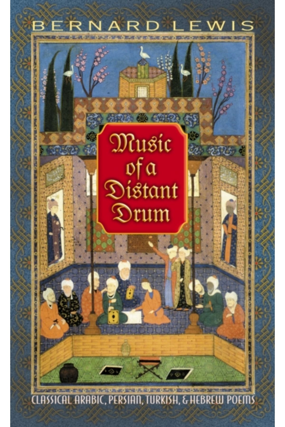 Pandora Kitabevi Music of a Distant Drum : Classical Arabic, Persian, Turkish and Hebrew Poems