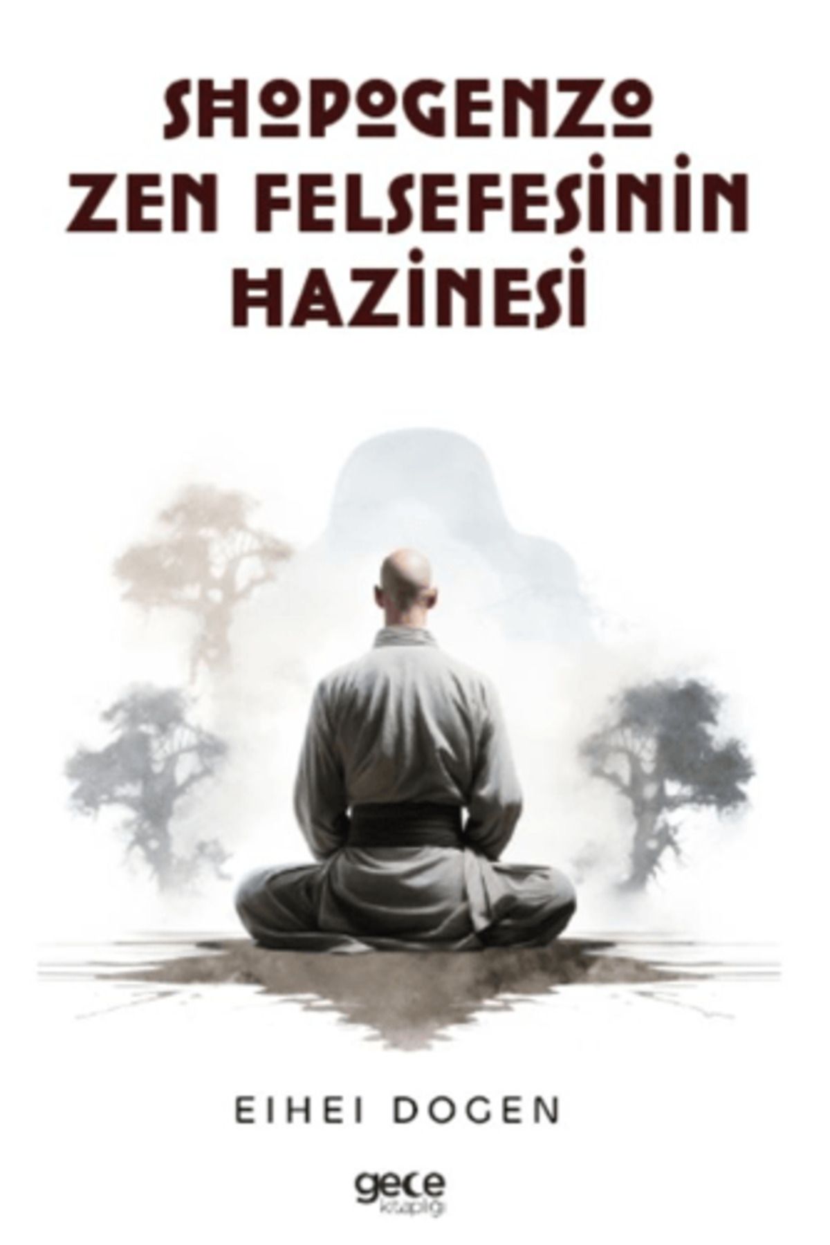 Gece Kitaplığı Shobogenzo Zen Felsefesinin Hazinesi