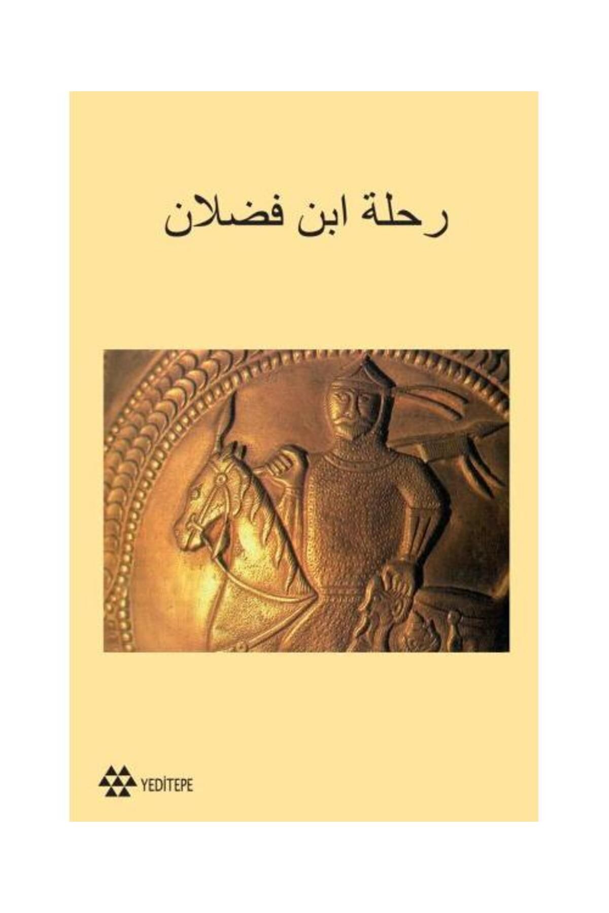Yeditepe Yayınevi-Risaletü Ibn Fadlan Fi Yasfir Rihle / / Ibn Fadlan 1