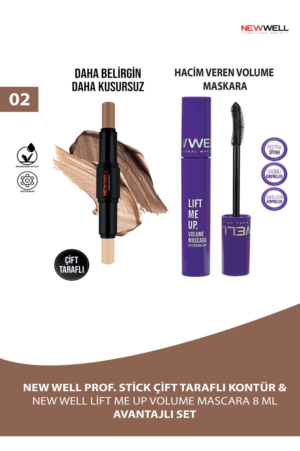 PROF. STICK ÇIFT TARAFLI KONTÜR & NEW WELL LIFT MÉ UP VOLUME MASCARA 8 ML AVANTAJLI SET
