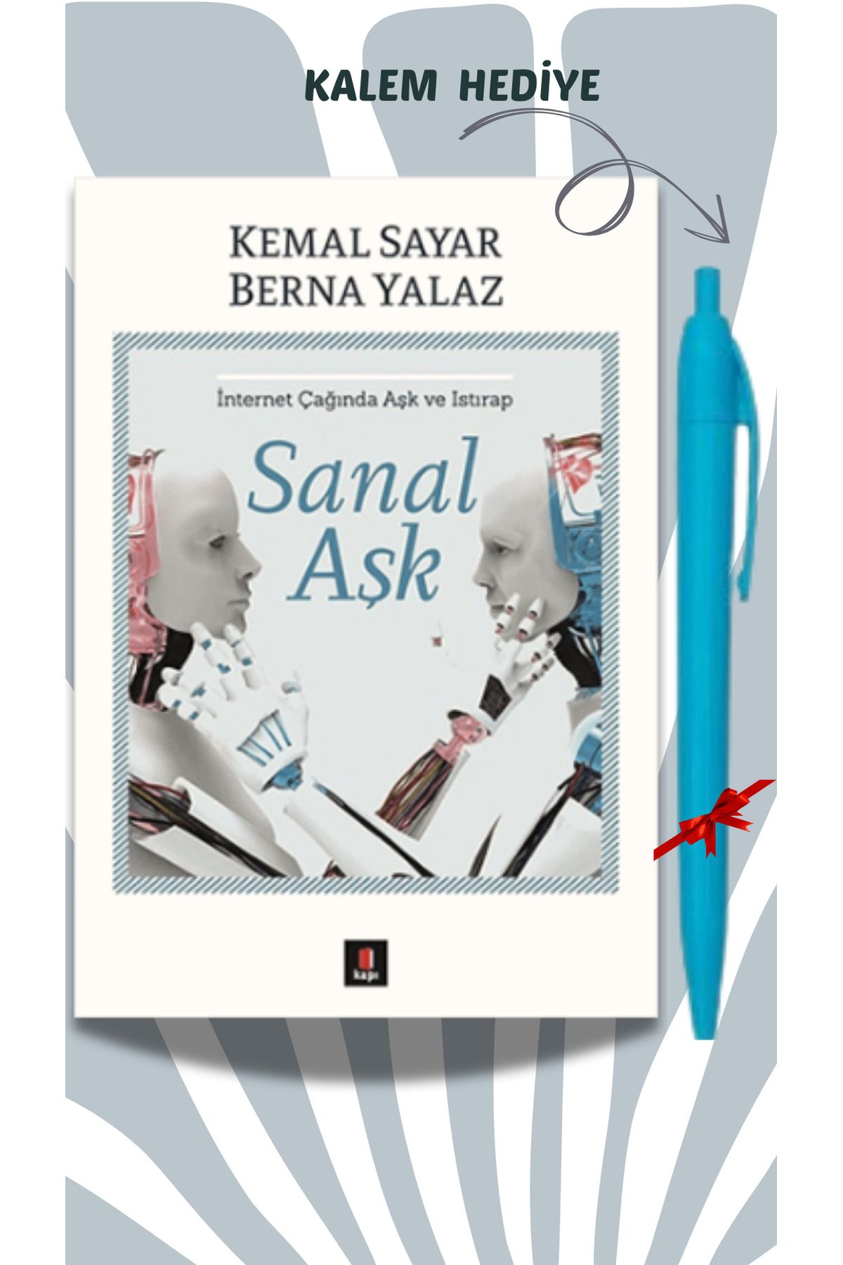 Kapı Yayınları Sanal Aşk - Kemal Sayar - İki Kalem Hediyeli - ASKN56