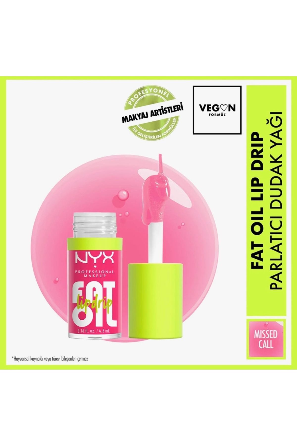 NYX PROFESSİONAL MAKEUP Fat Oil Drip Parlatıcı Dudak Yağı-Missed Call