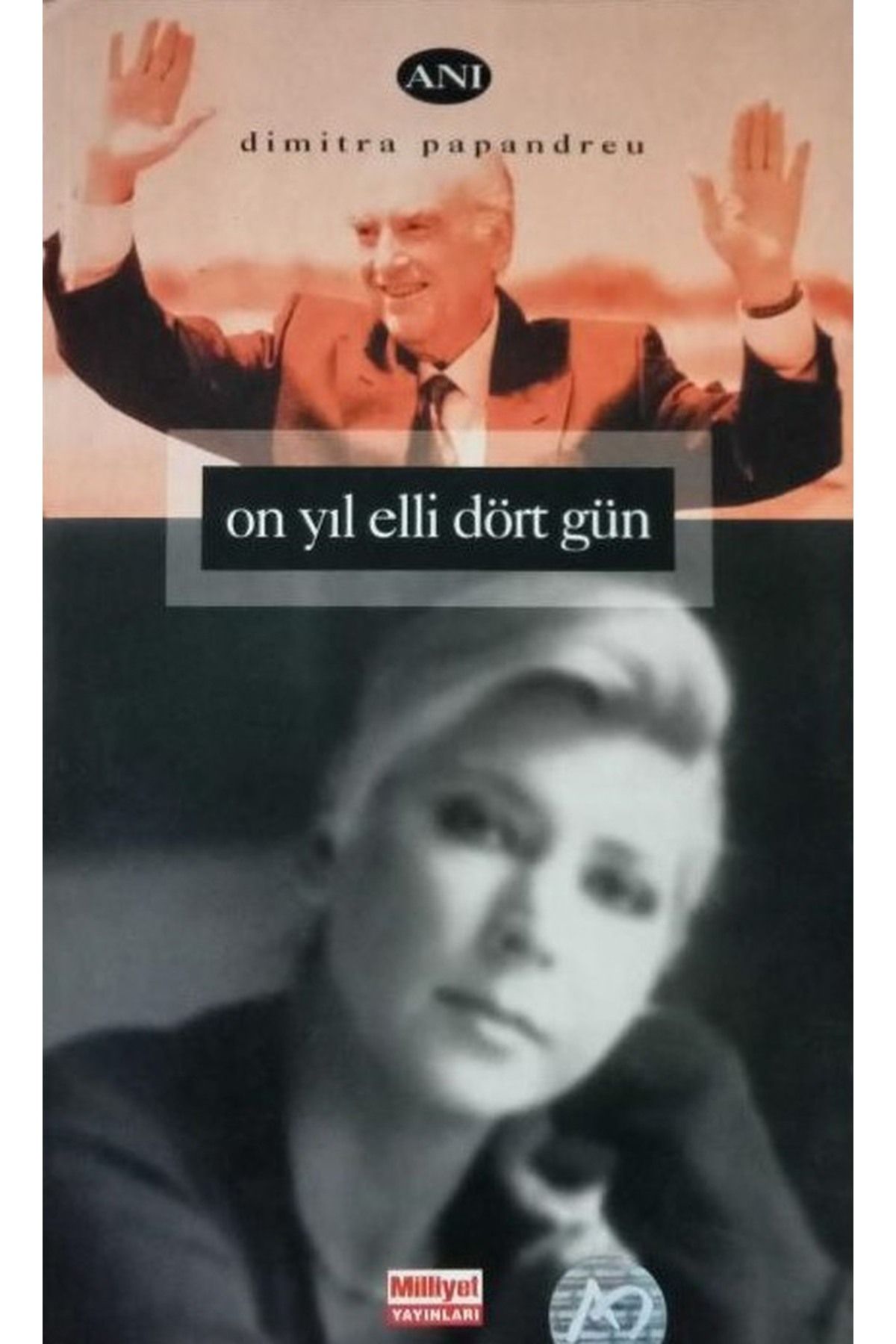 Milliyet Yayınları On Yıl Elli Dört Gün - Dimitra Papandreu