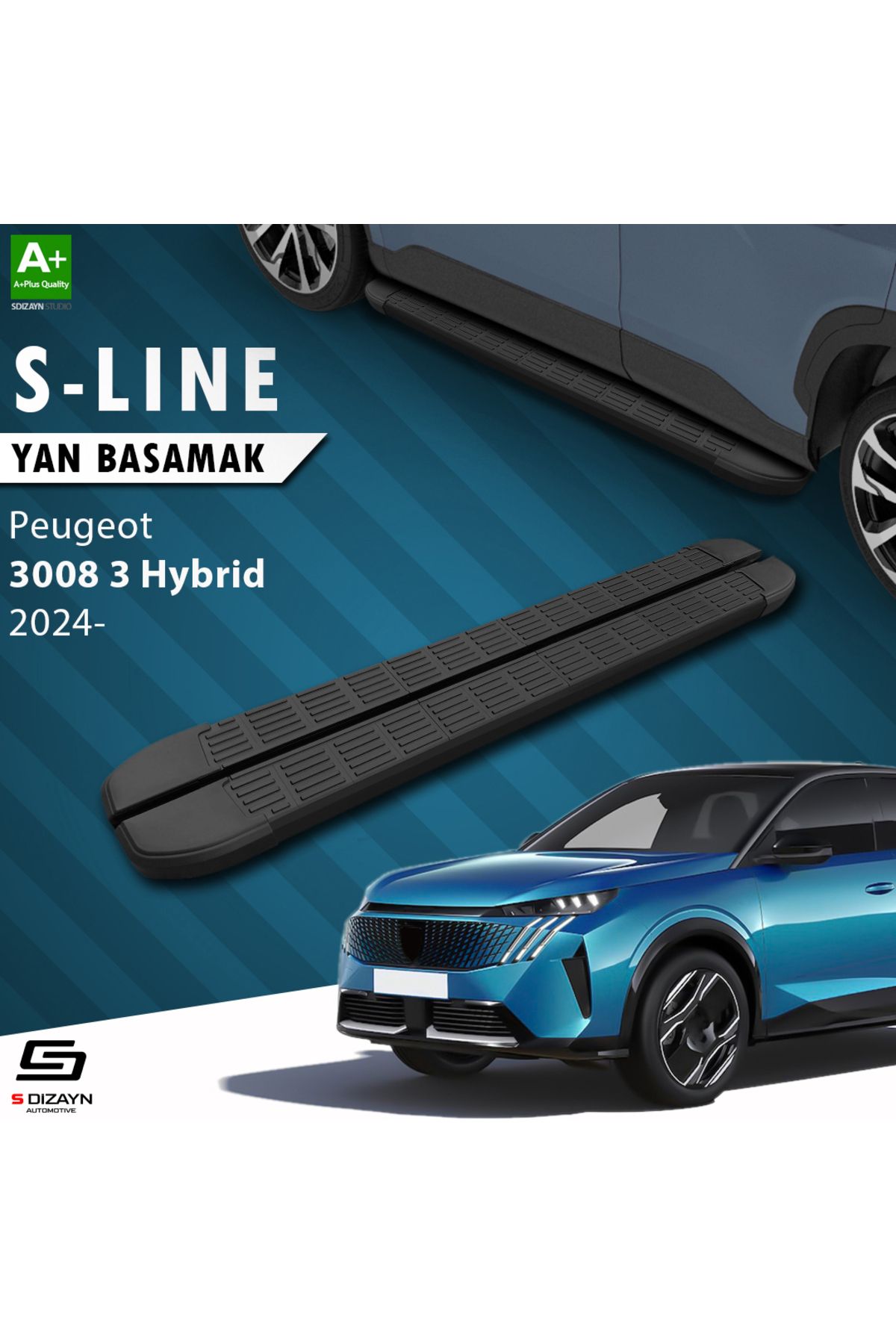 S Dizayn S-Dizayn Peugeot 3008 3 Hybrid S-Line Siyah Yan Basamak 183 Cm 2024 Üzeri A+ Kalite PE-383-HYB-YBS-S