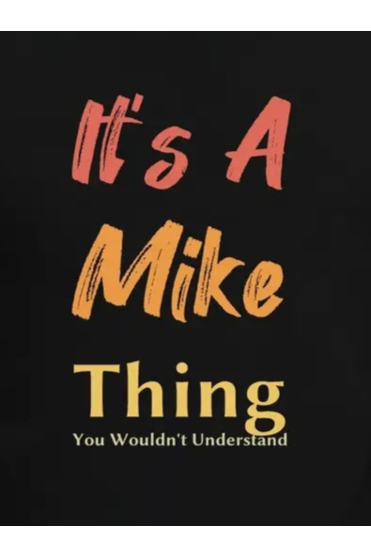 Erkek It Is A Mike Thing Baskılı Erkek T-shirt