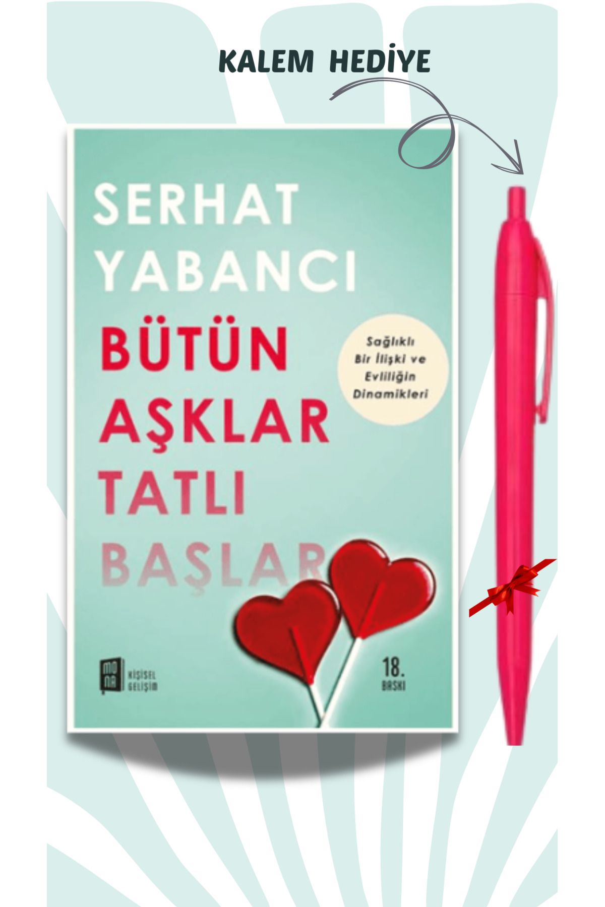 Mona Kitap Bütün Aşklar Tatlı Başlar - Serhat Yabancı - İki Kalem Hediyeli - ASKN56