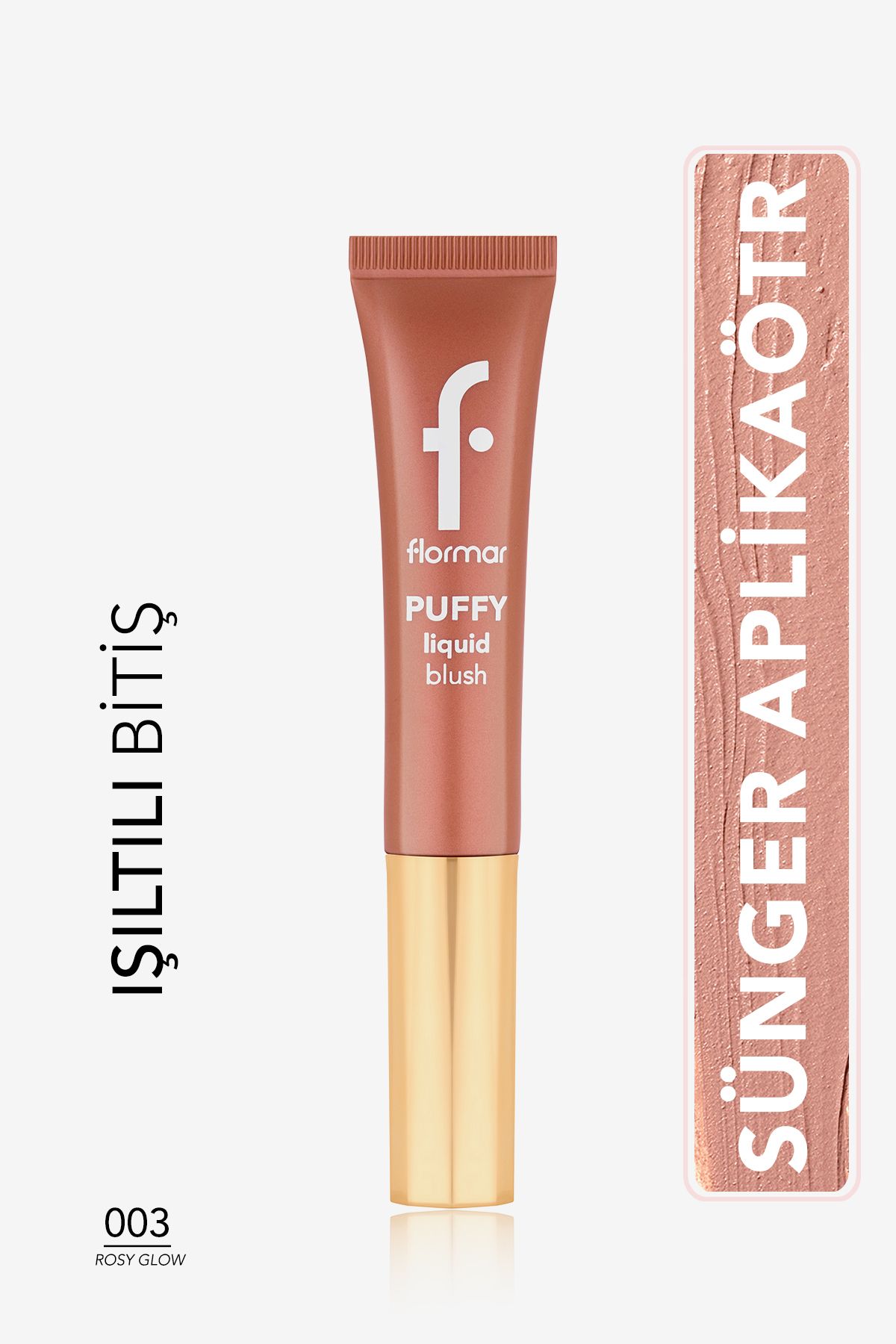 Flormar Puffy Nemlendirici Etkili &Parlak Bitişli Sünger Aplikatörlü Likit Allık-003 Rosy Glow-8682536093903
