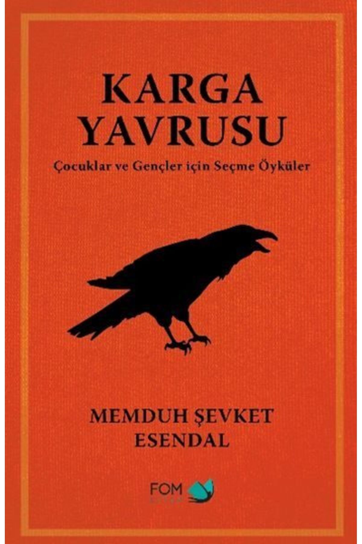 FOM Kitap Karga Yavrusu Çocuklar ve Gençler için Seçme Öyküler