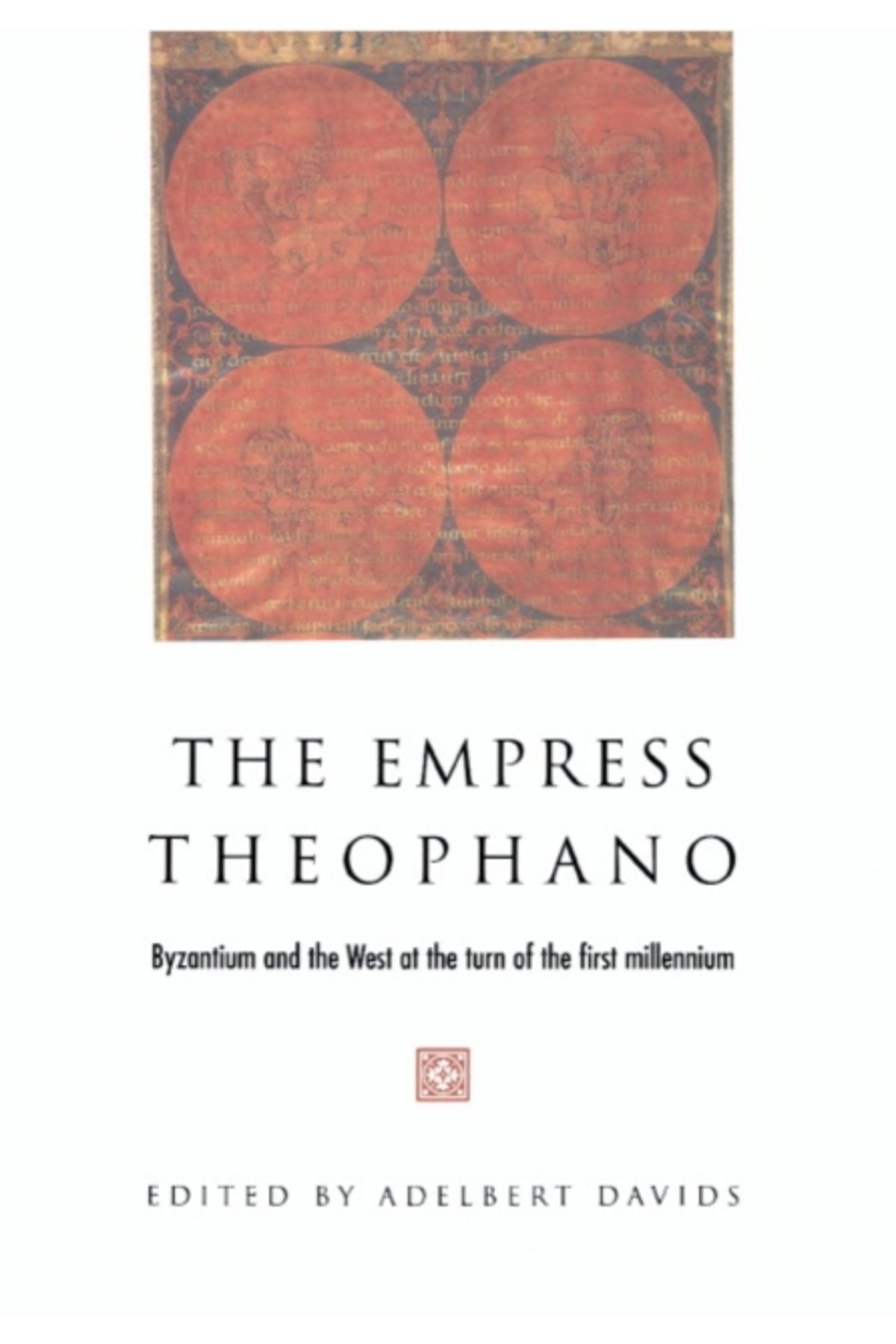 Pandora Kitabevi Empress Theophano : Byzantium and the West at the Turn of the First Millennium
