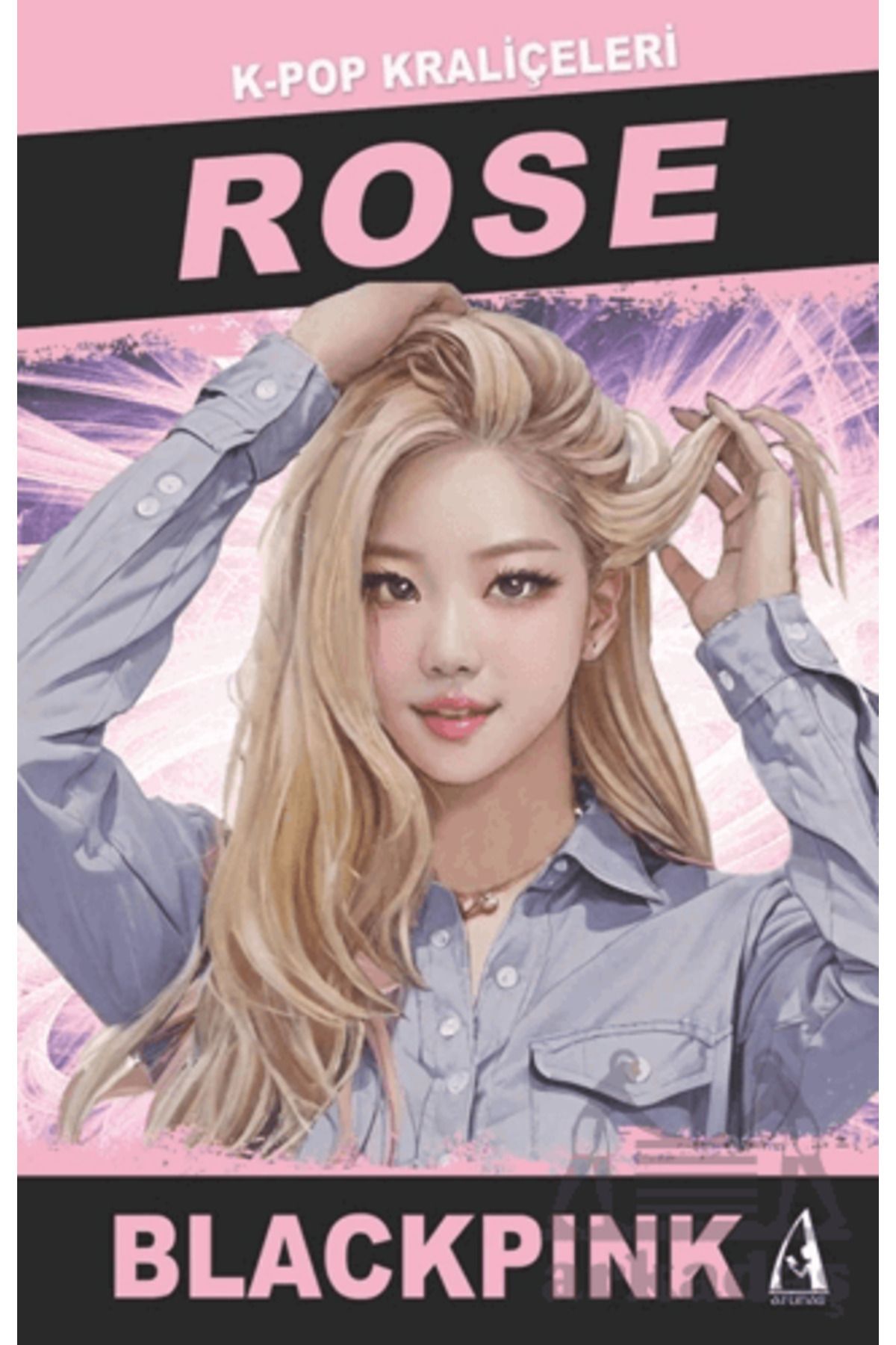 Arunas Yayıncılık Rose K-Pop Kraliçeleri