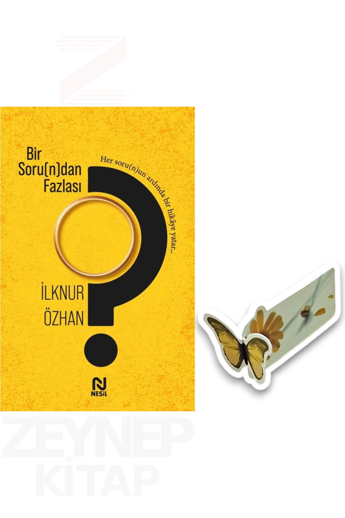 Nesil Yayınları Bir Soru(n)dan Fazlası İlknur Özhan (Özel Tasarım Kelebek Ayraç Hediye)