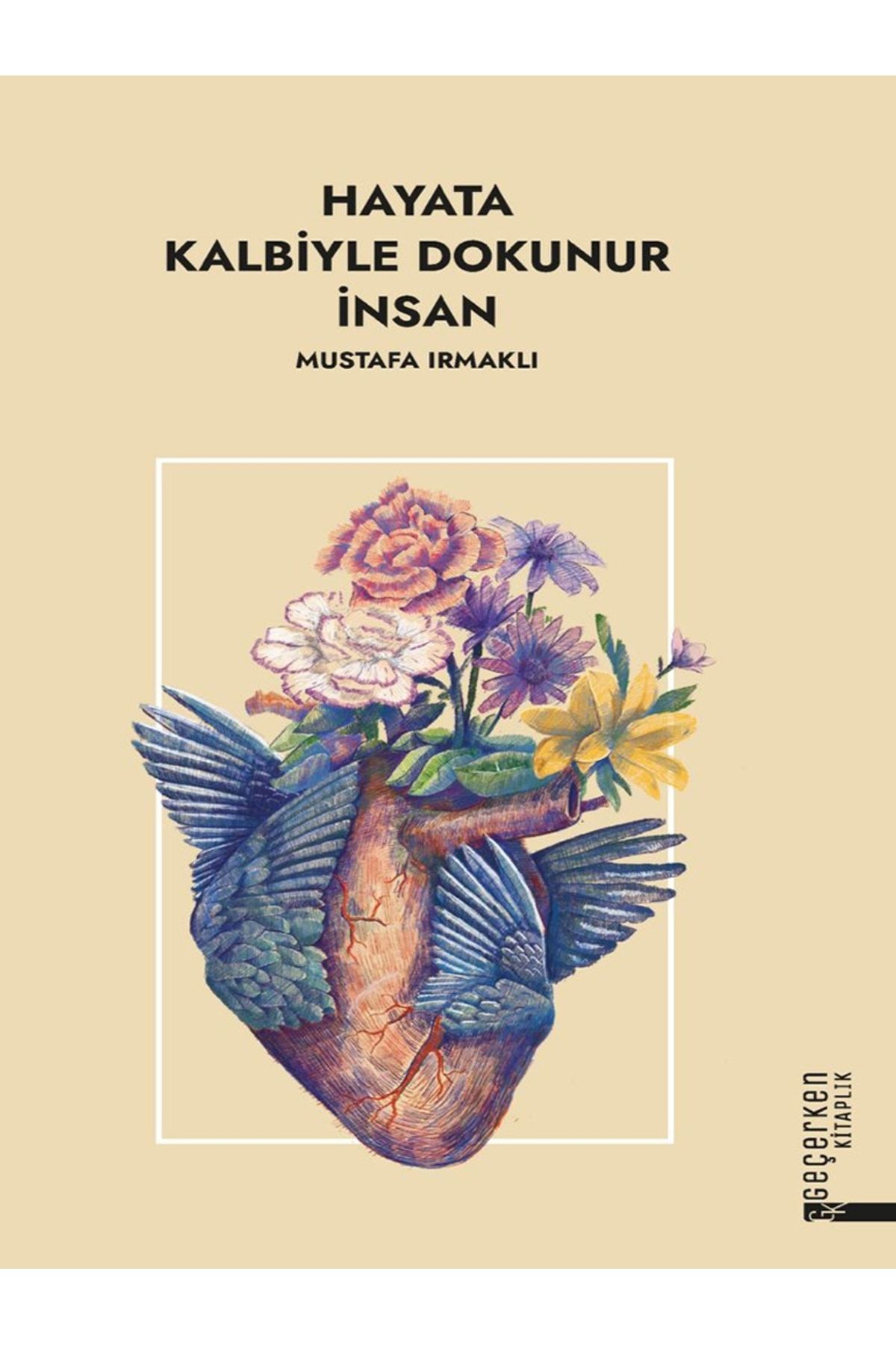 Diyanet İşleri Başkanlığı HAYATA KALBİYLE DOKUNUR İNSAN-Mustafa IRMAKLI