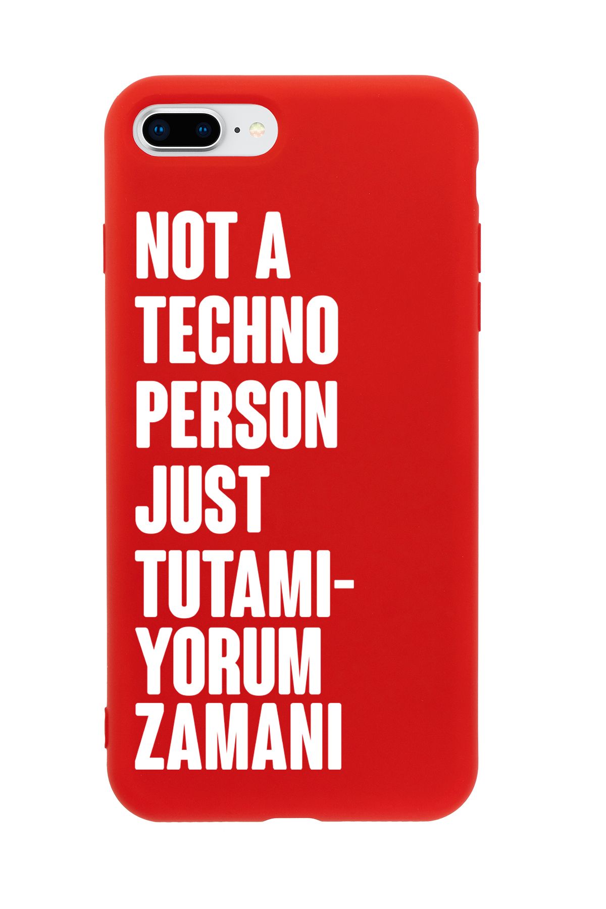 mooodcase iPhone 7 Plus / 8 Plus Uyumlu Not Techno Person Just Tutamıyorum Zamanı Desenli Telefon Kılıfı