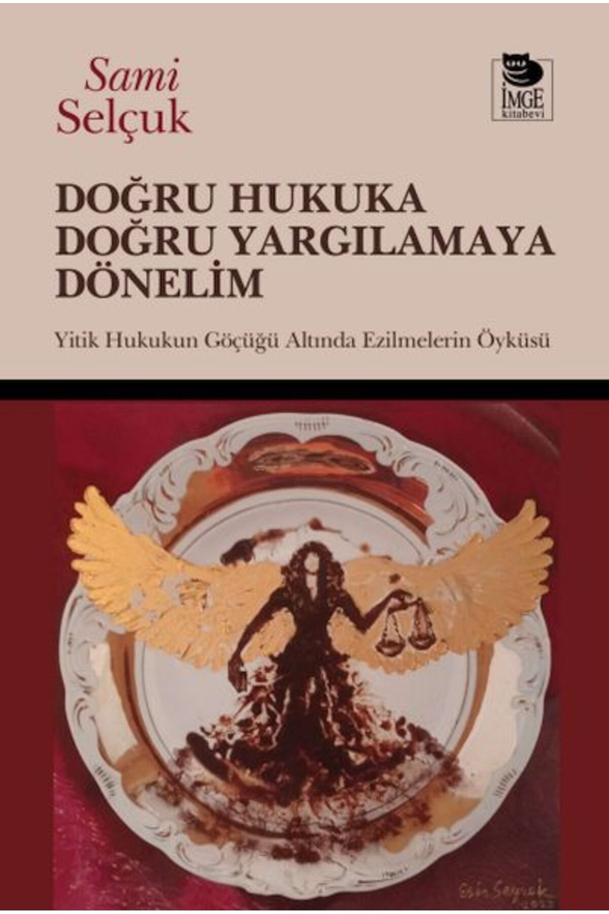 İmge Kitabevi Yayınları Doğru Hukuka Doğru Yargılamaya Dönelim