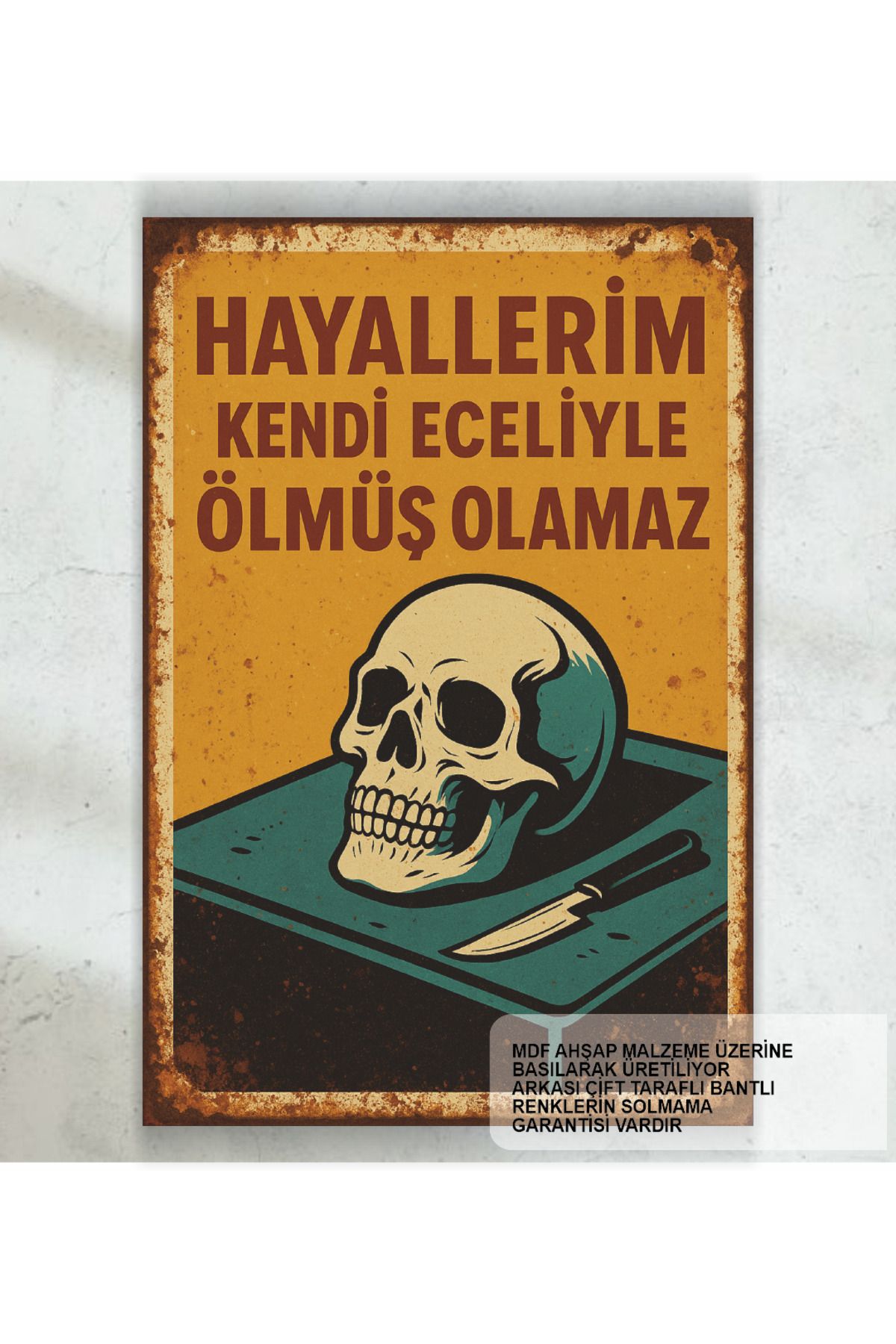 Hayat Poster hayallerim kendi eceliyle ölmüş olamaz komik esprili sözler duvar yazıları retro ahşap poster tablo