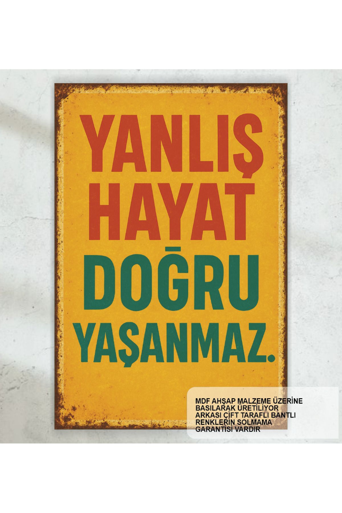 Hayat Poster yanlış hayat doğru yaşanmaz psikoloji kişisel gelişim motivasyon duvar yazıları retro ahşap poster