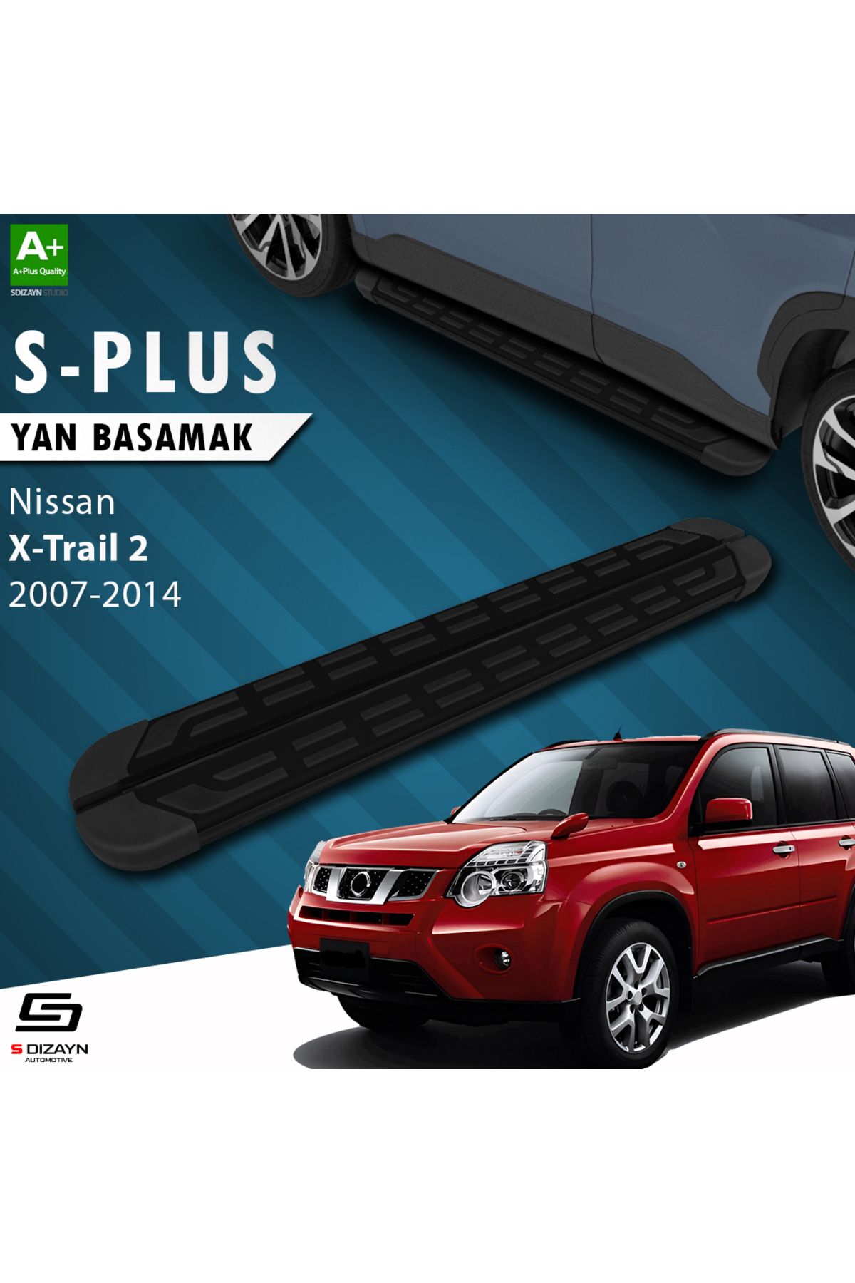 S Dizayn S-Dizayn Nissan X-Trail T31 S-Plus Siyah Yan Basamak 173 Cm 2007-2014 A+ Kalite