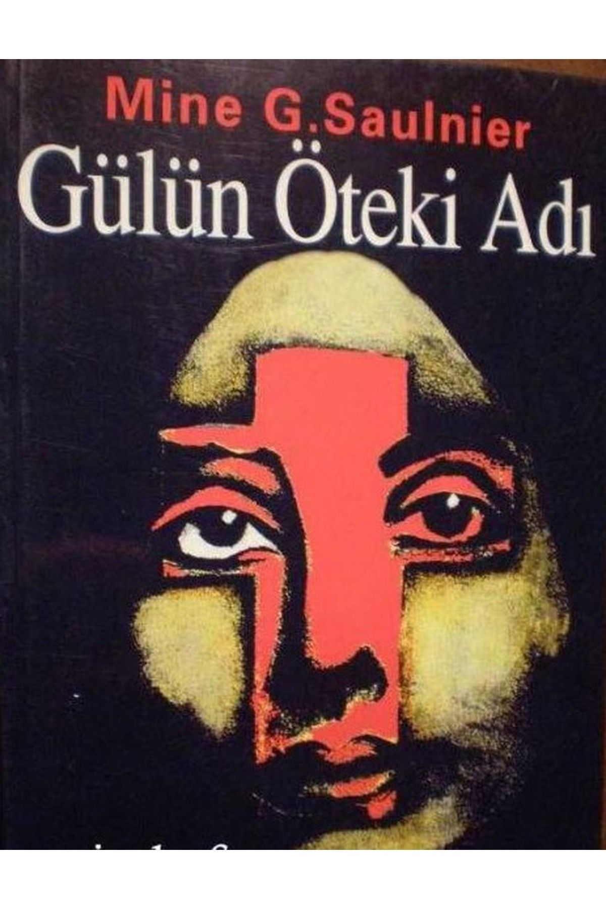 Milliyet Yayınları Gülün Öteki Adı - Mine G. Saulnier (Kırıkkanat )